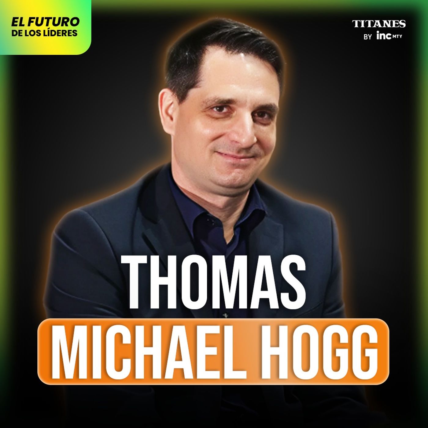 Estrategias que construyen ecosistemas para emprendedores con Thomas Michael Hogg de incMTY