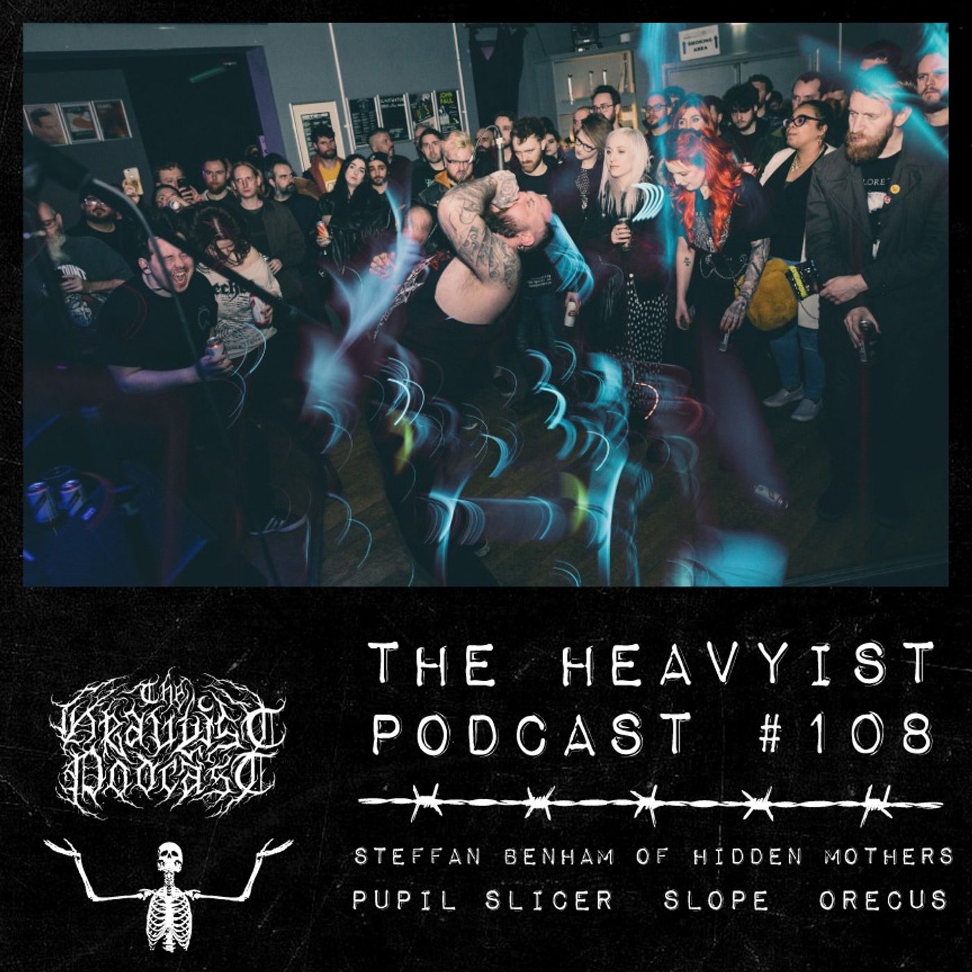 The Heavyist #108 Steffan Benham of Hidden Mothers / Pupil Slicer / Slope / Orecus episode artwork