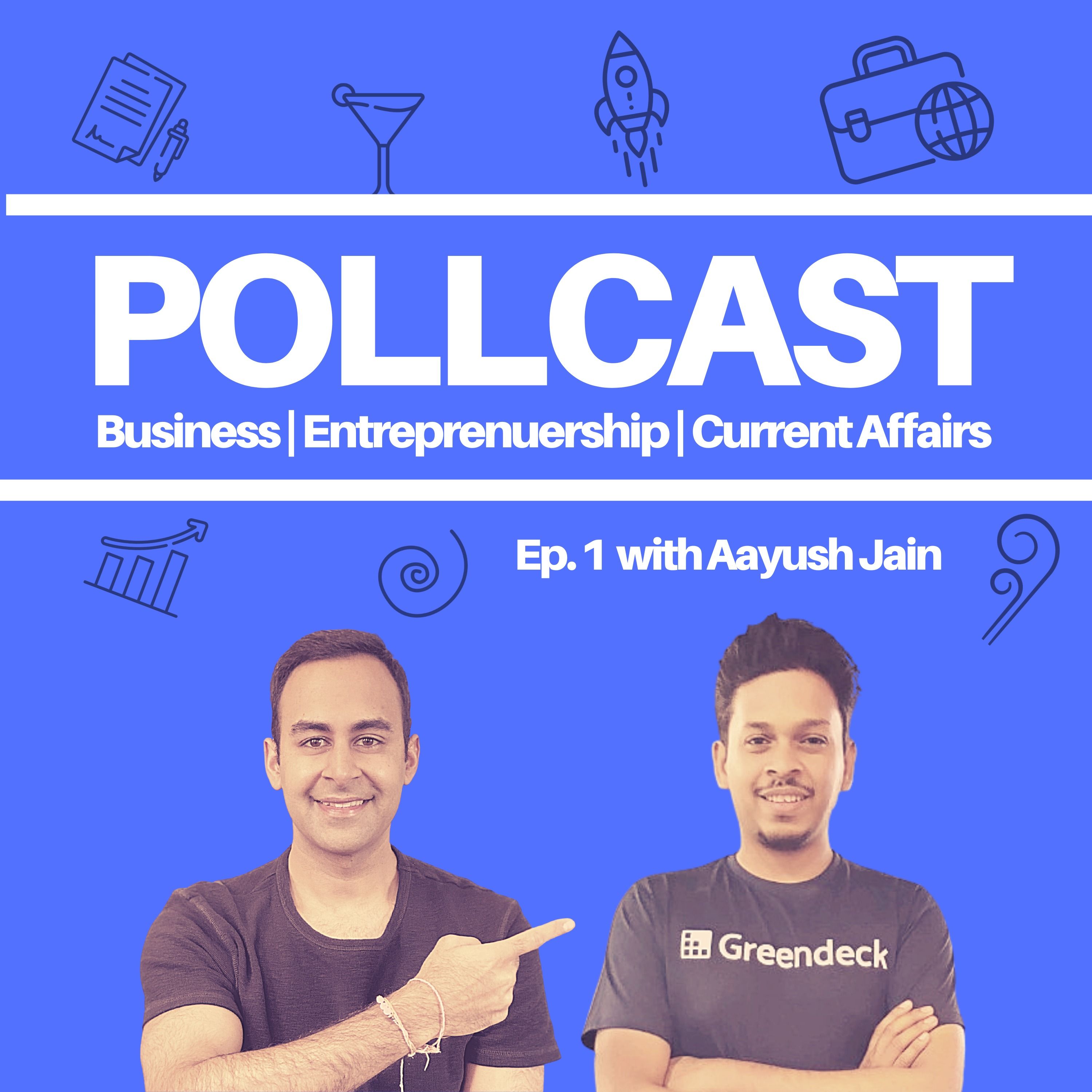 Ep. 1 Aayush Jain Co-Founder and CEO of Greendeck - How to prioritise goals effectively. Advice from start-up founder Aayush Jain.