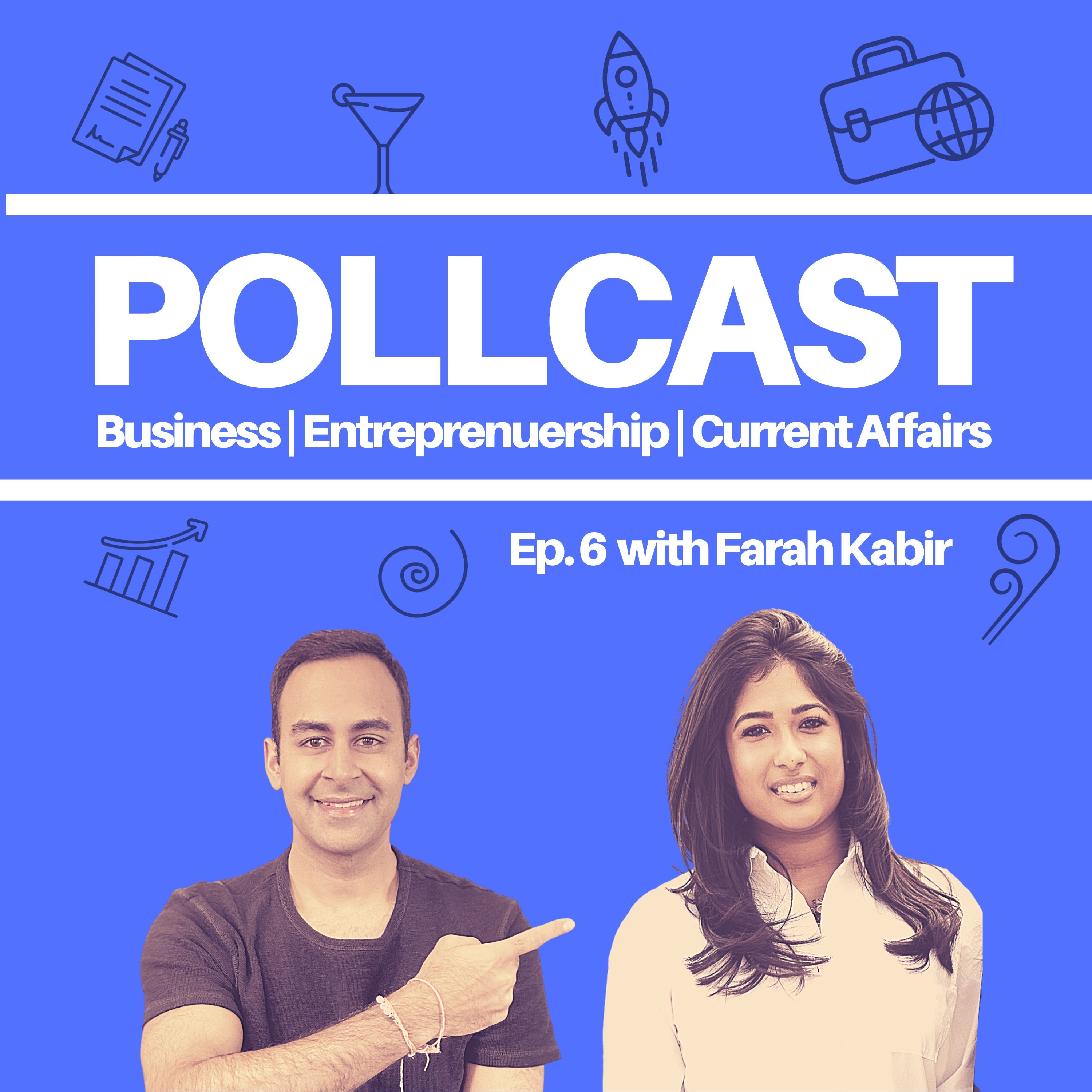 Ep.6 Farah Kabir - Breaking barriers in business and personal life