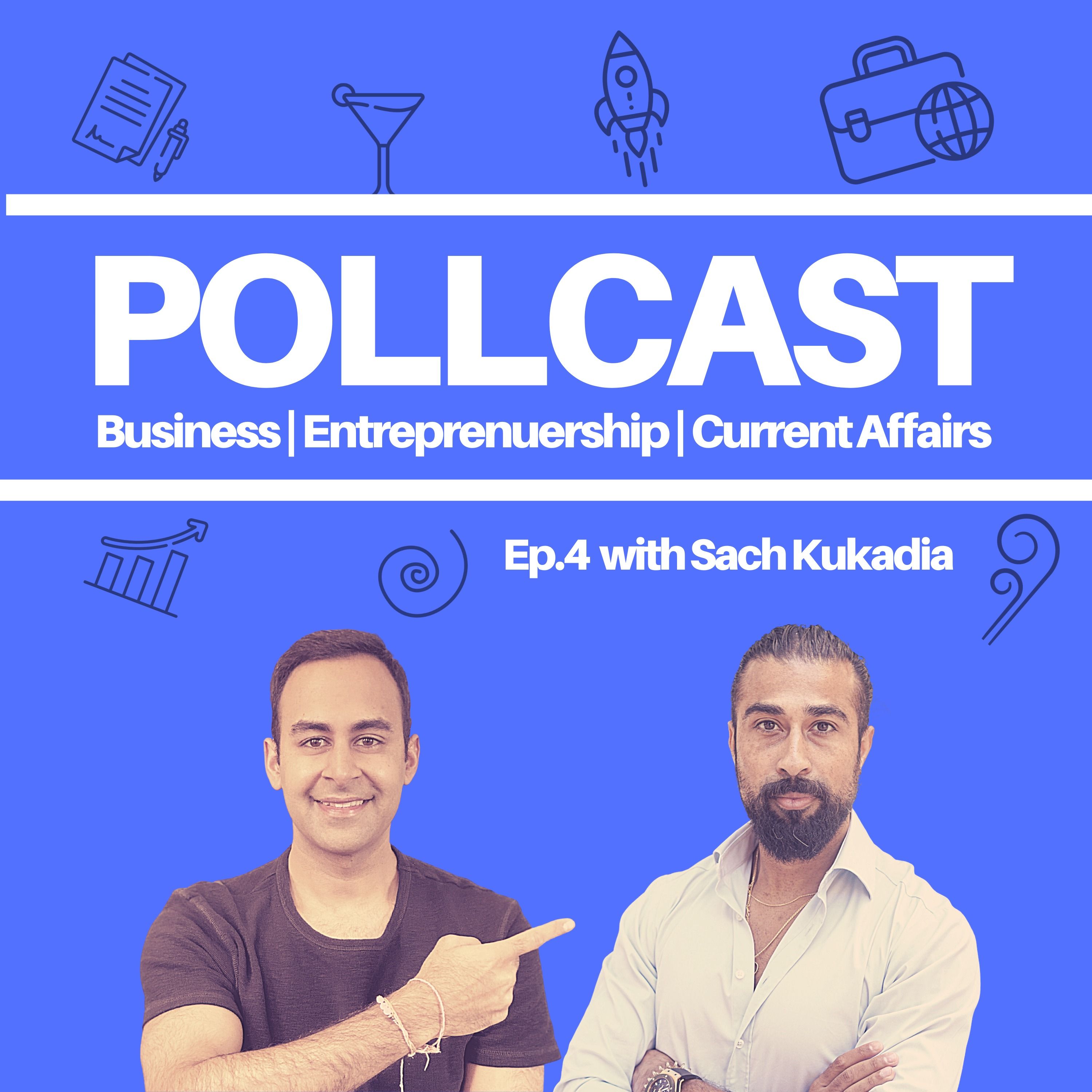 Ep.4 Sach Kukadia - Starting a New Venture