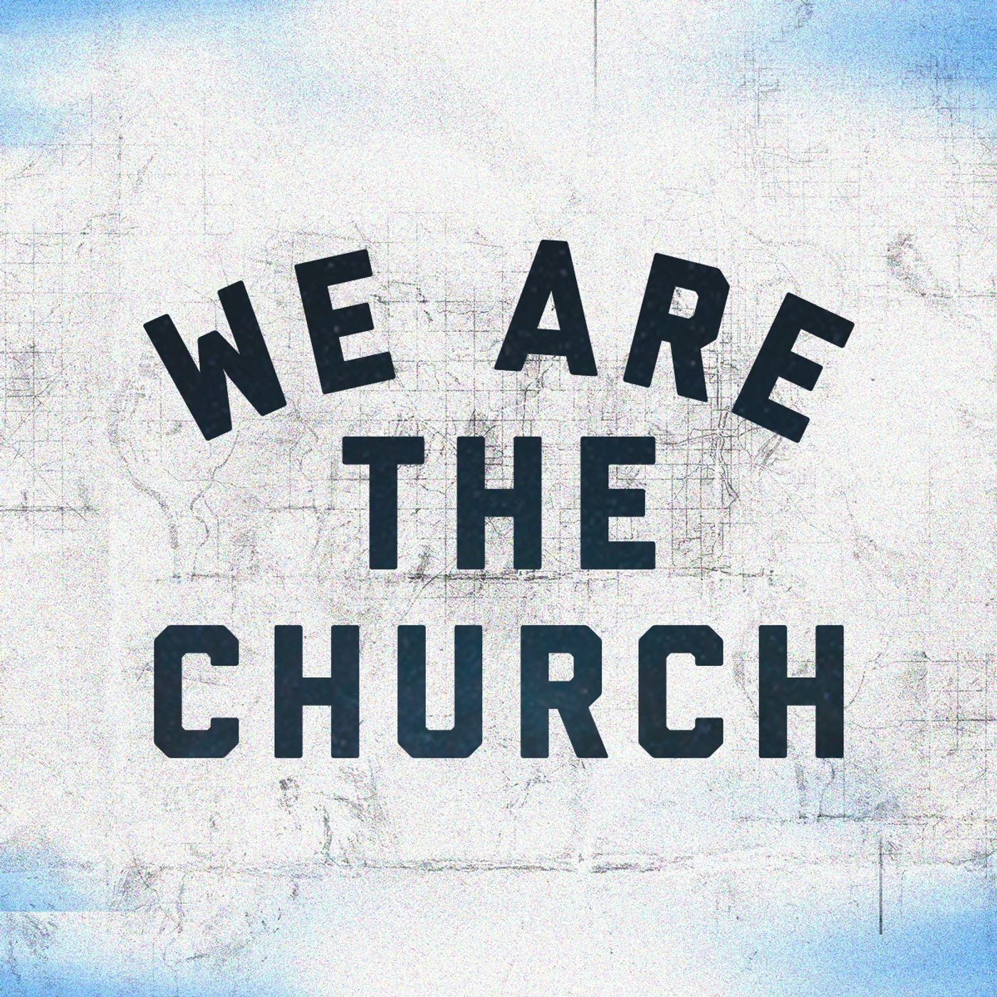 We Are the Church | Week 3 episode artwork