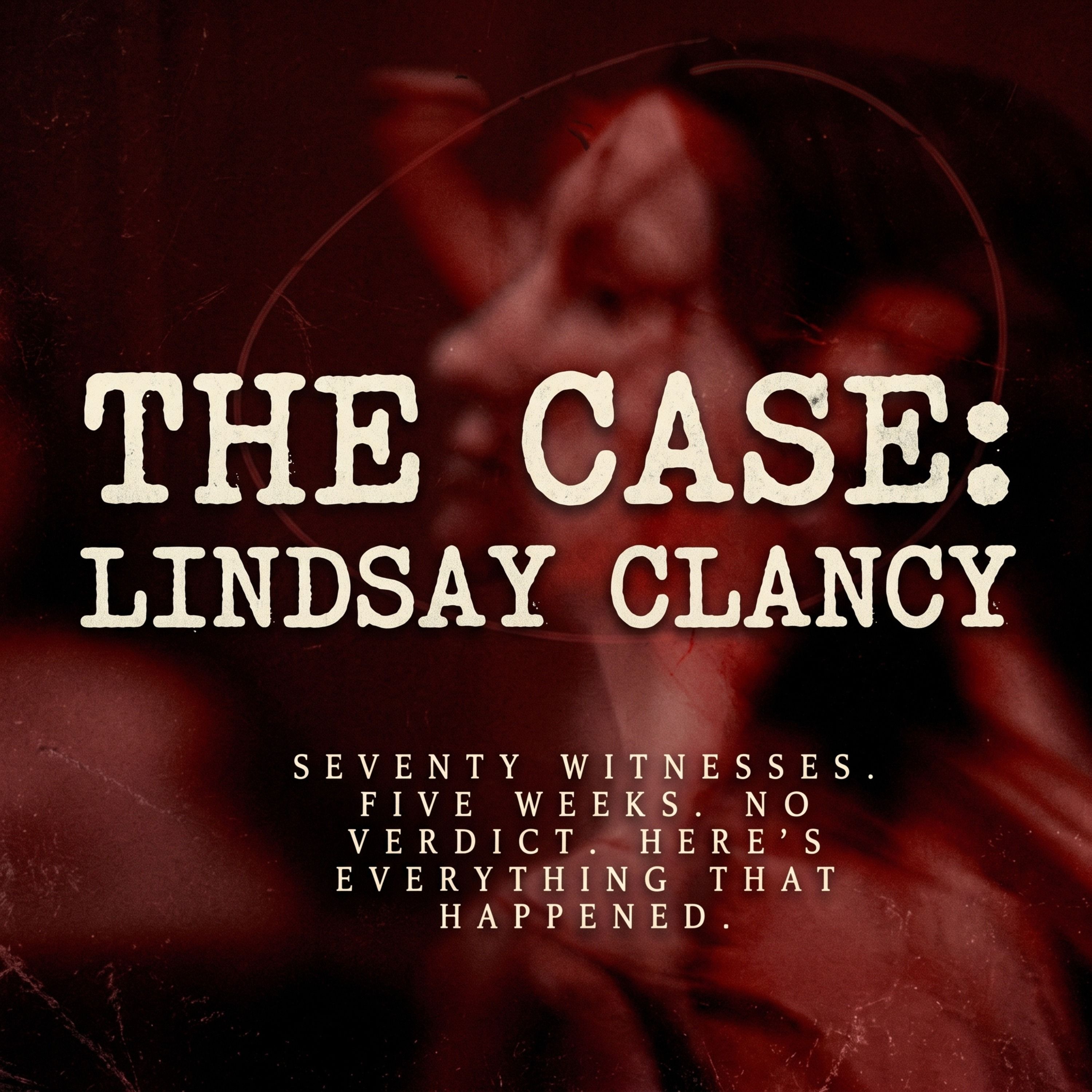 The Case: Lindsay Clancy