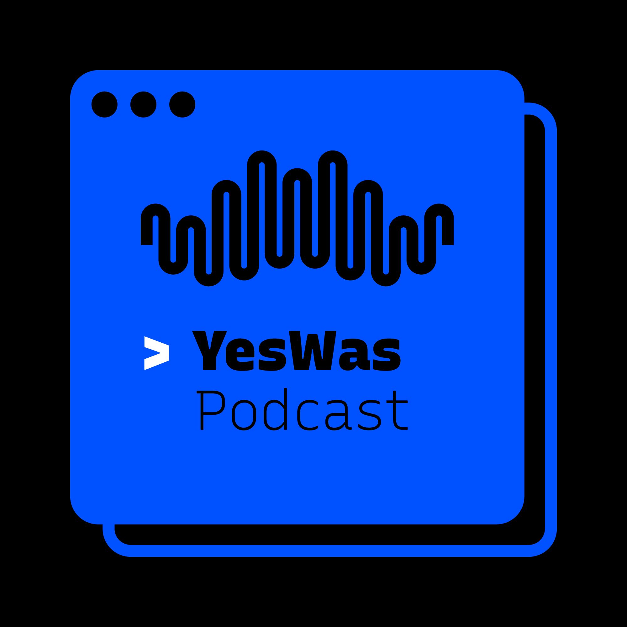 YesWas | Podcast