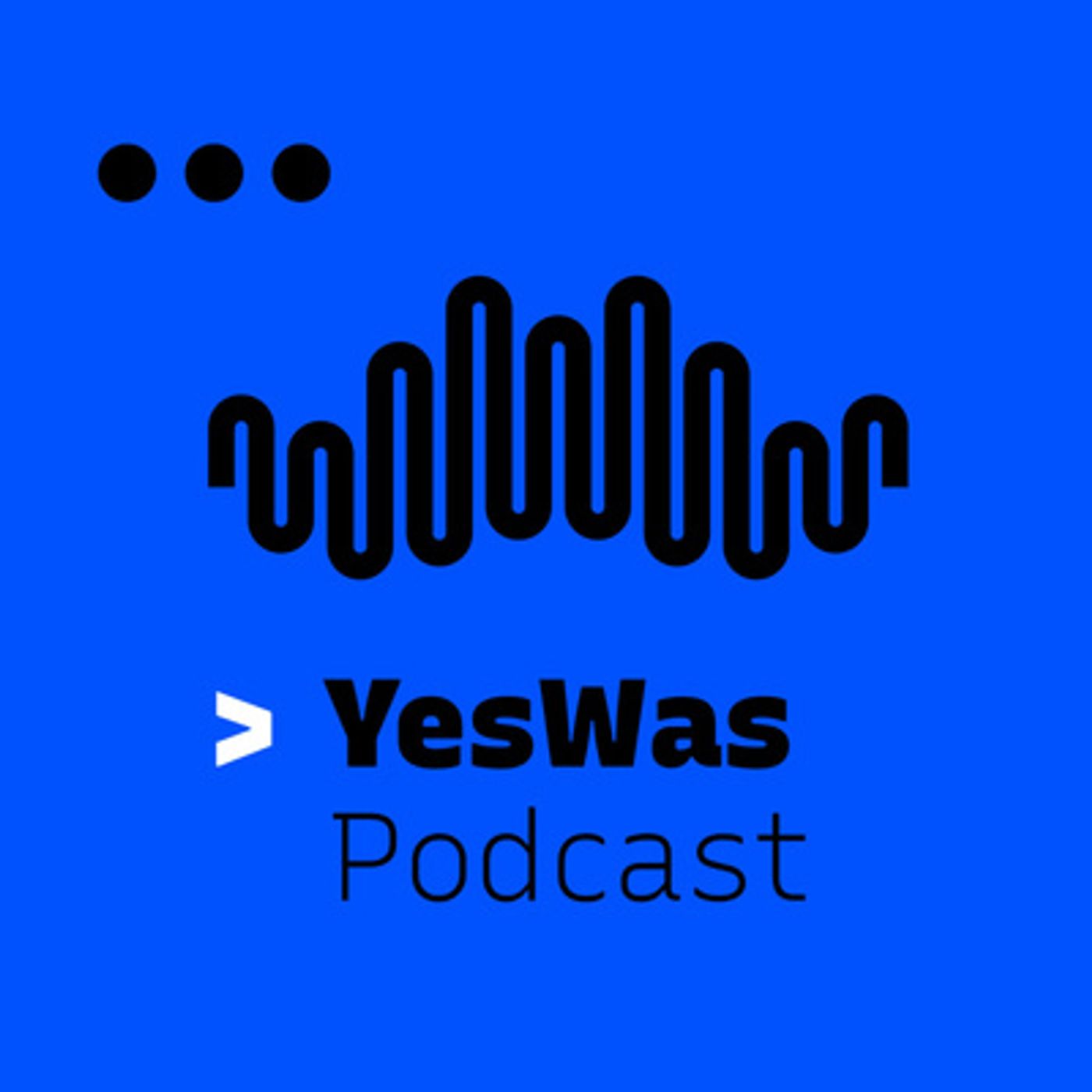 YesWas | Podcast