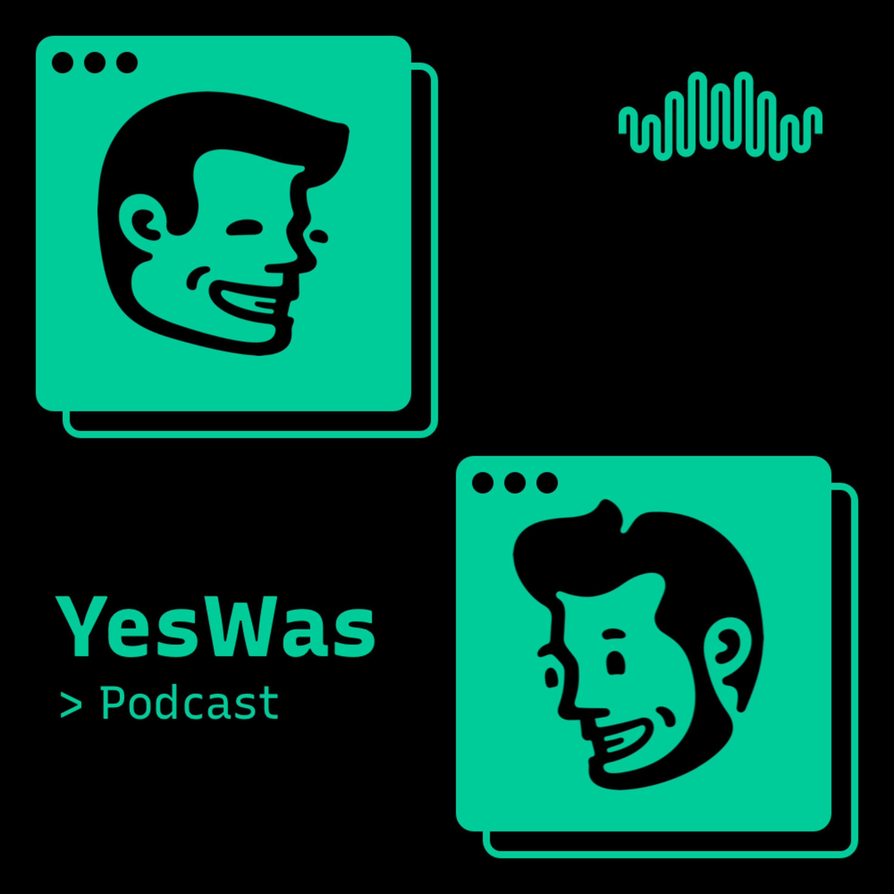 YesWas | Podcast