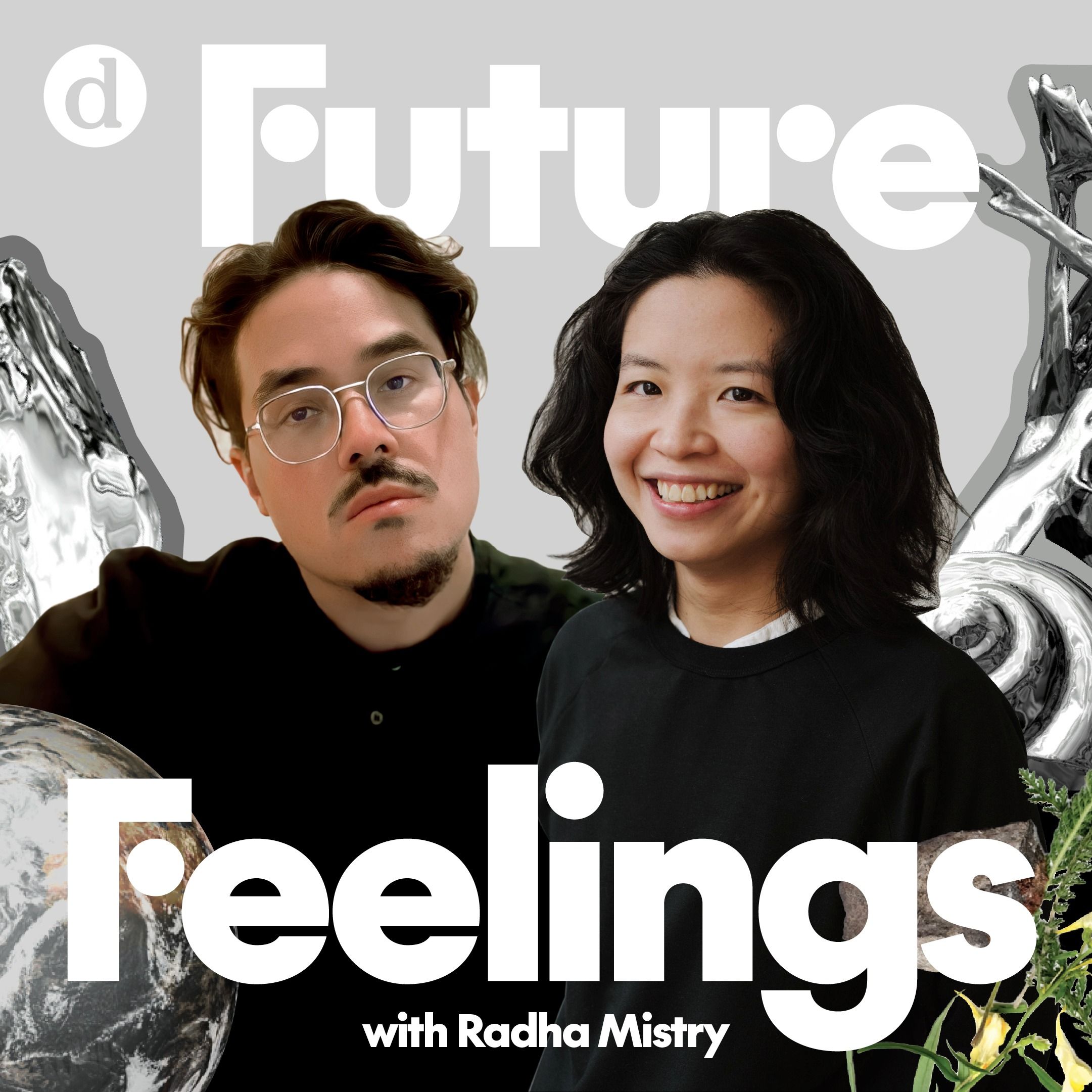 05_Future Feelings with Radha Mistry + Macy Siu & Robert Bolton