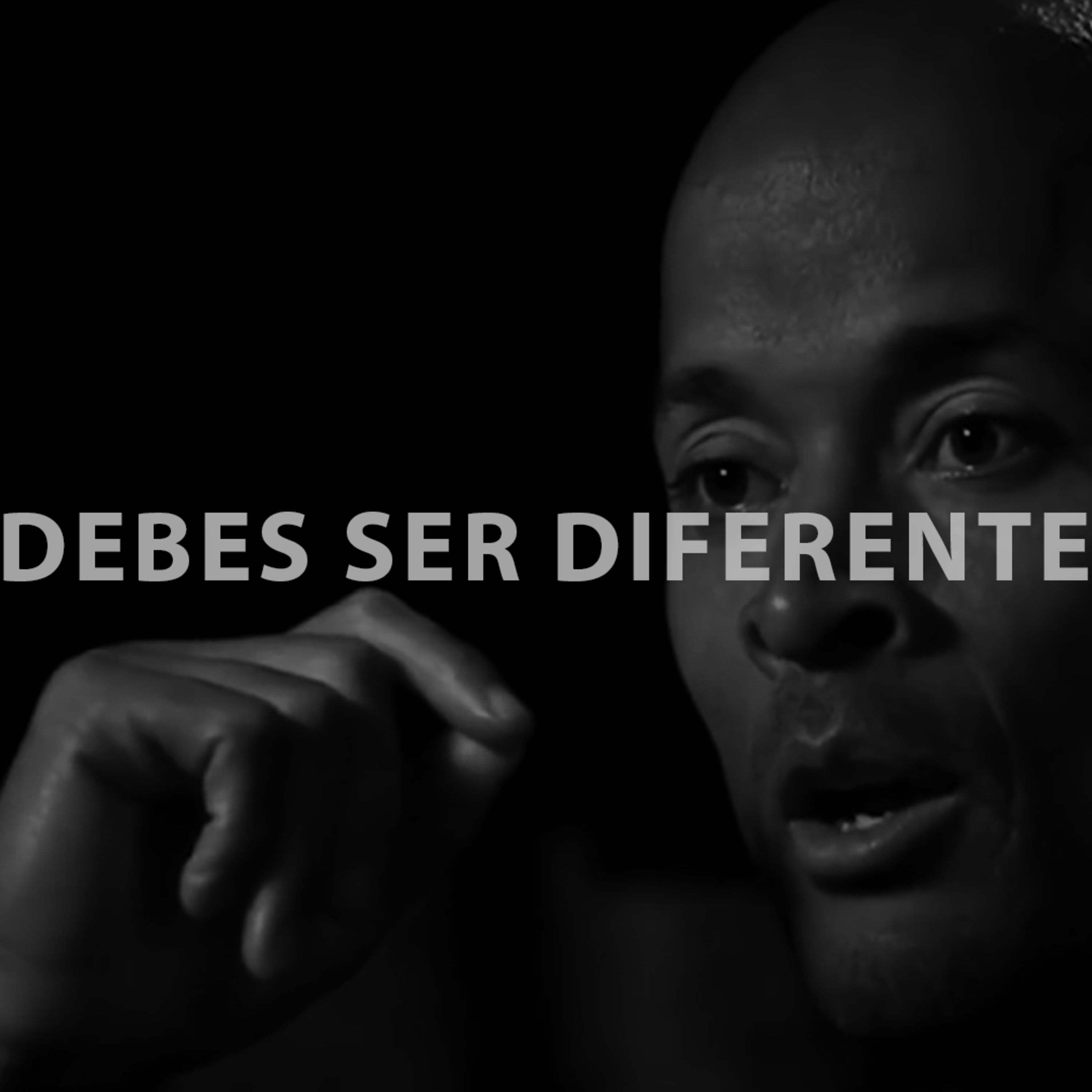 DEBES SER DIFERENTE AL RESTO.