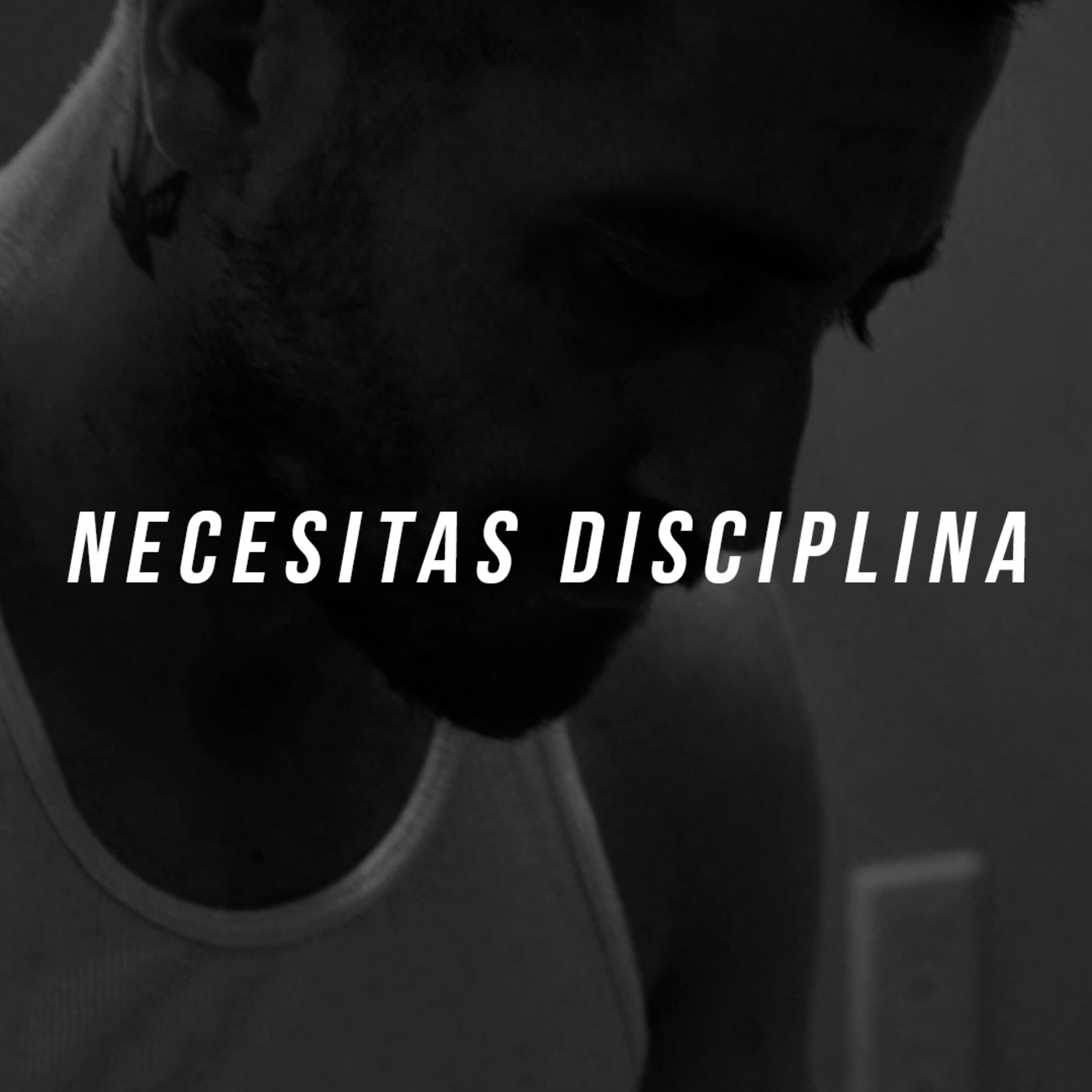 NECESITAS DISCIPLINA EN TU VIDA