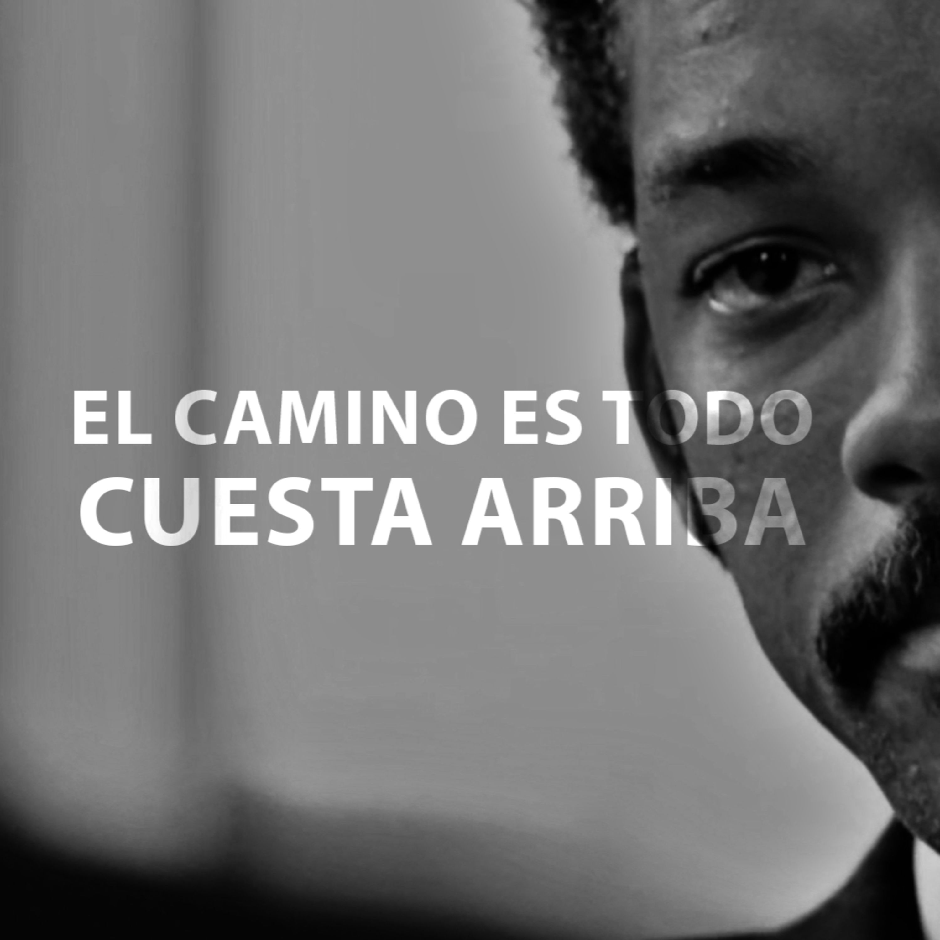 EL CAMINO ES TODO CUESTA ARRIBA