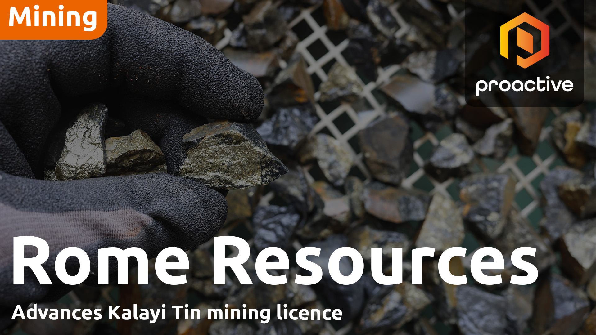Rome Resources advances Kalayi tin mining licence