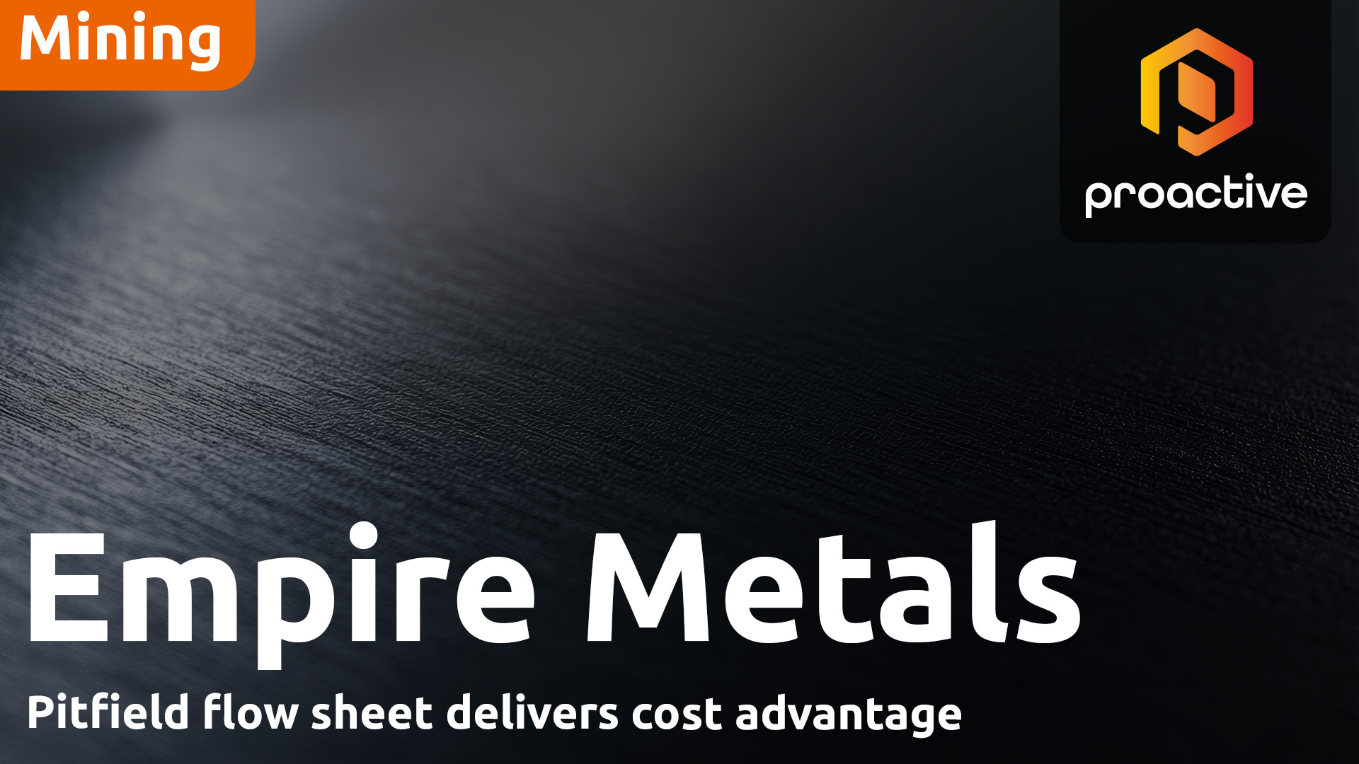 Empire Metals MD says Pitfield flowsheet is a 'defining moment'