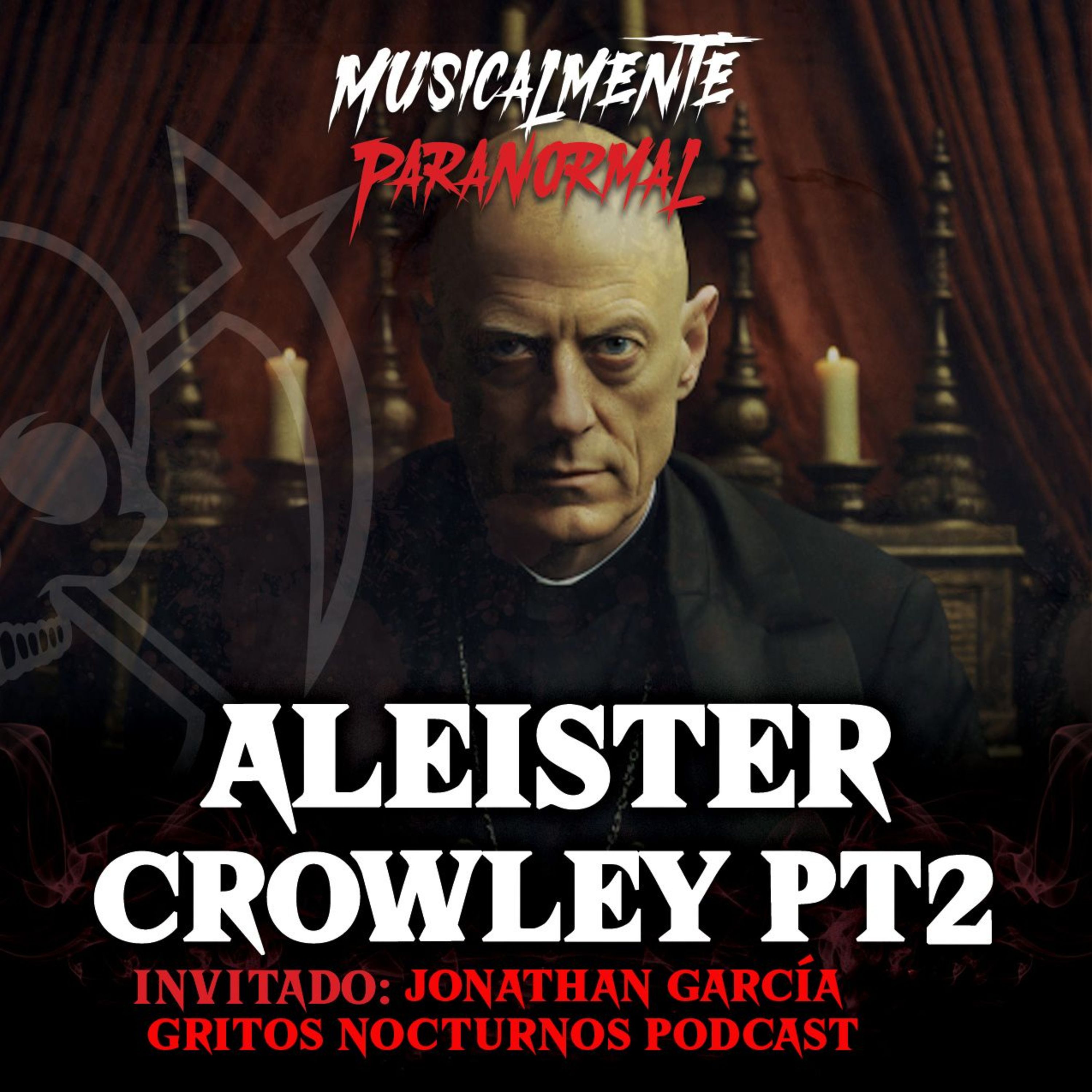 Locura y magia a la realidad, Aleister Crowley Pt 2. Inv: Jonathan García (Gritos Nocturnos Podcast). En vivo, capítulo editado. episode artwork