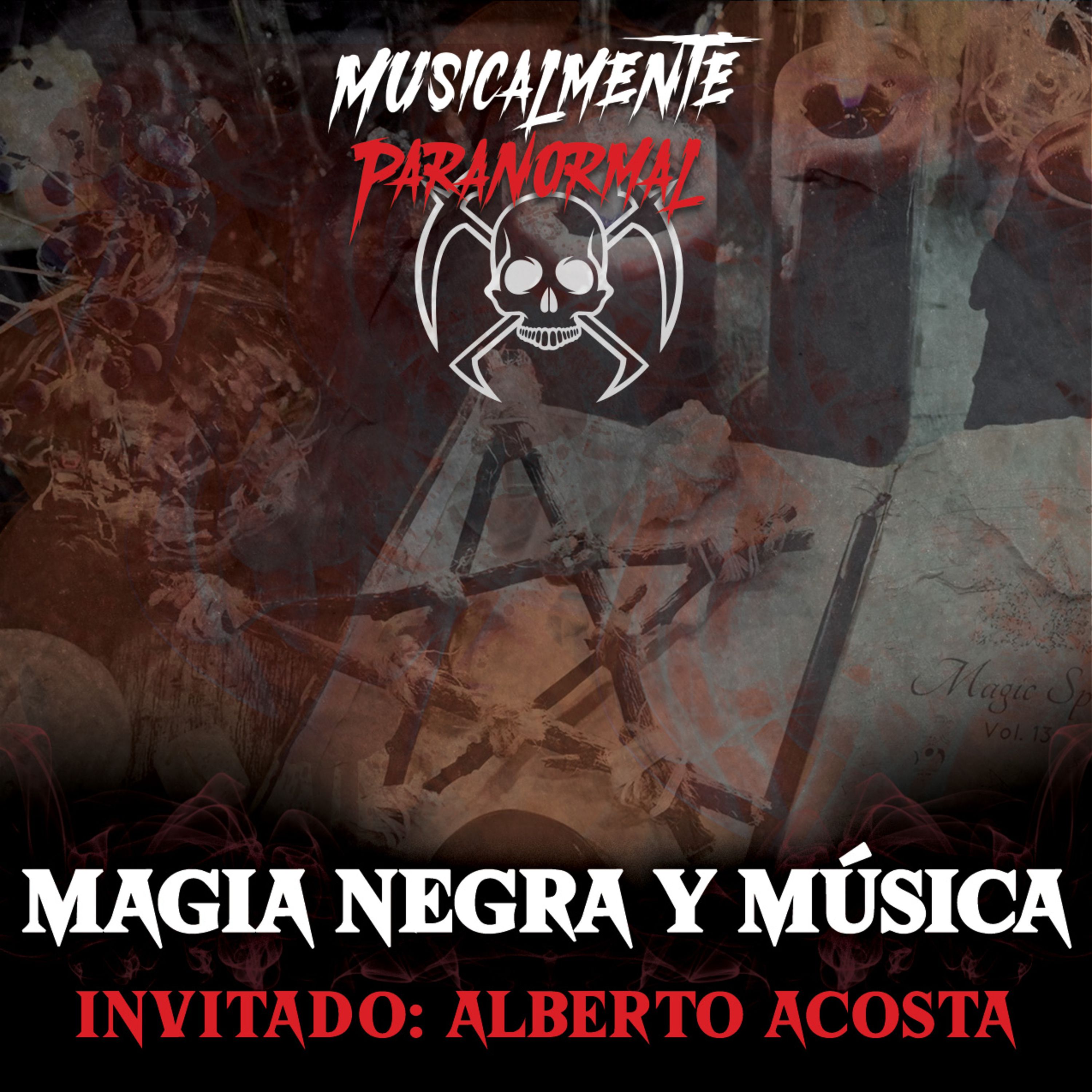 Capítulo 19: Magia, brujería y música Pt 1. Invitado: Alberto Acosta episode artwork