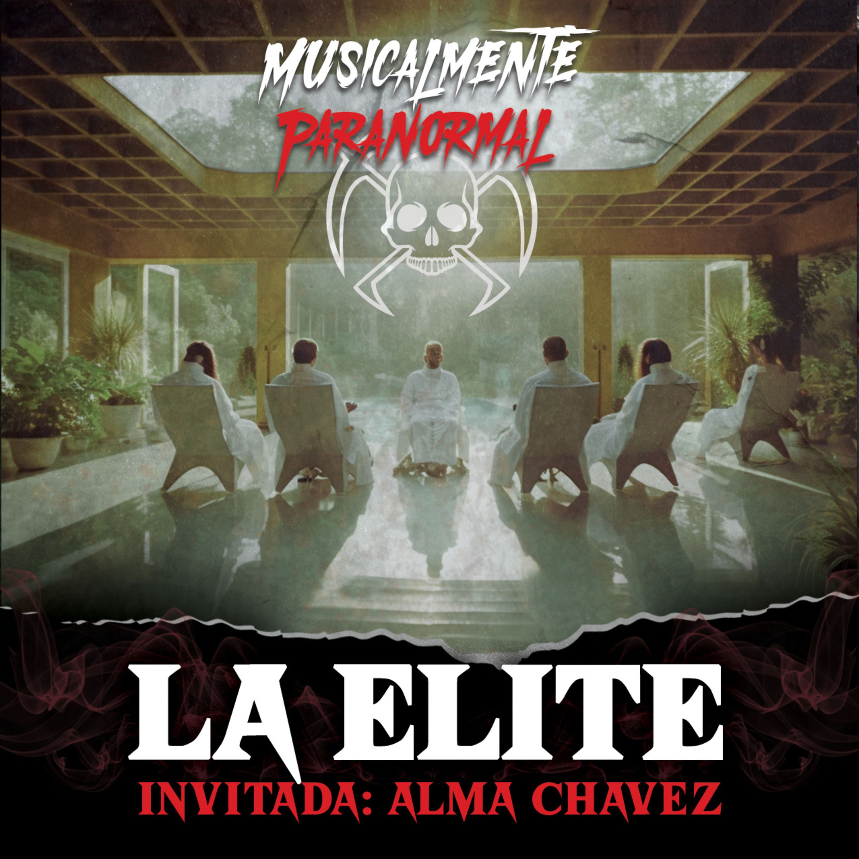 Capítulo 17: La Élite, Pt 1. Invitada: Alma Chavez episode artwork