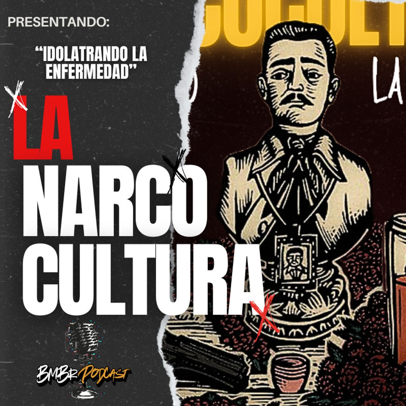 Presentando: "La NarcoCultura | Idolatrando la Enfermedad" por BmBr Podcast
