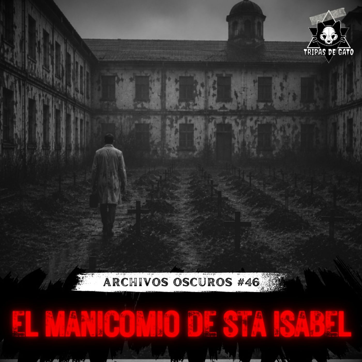 "El Manicomio Abandonado de Sta Isabel" | Archivos Oscuros #46 episode artwork