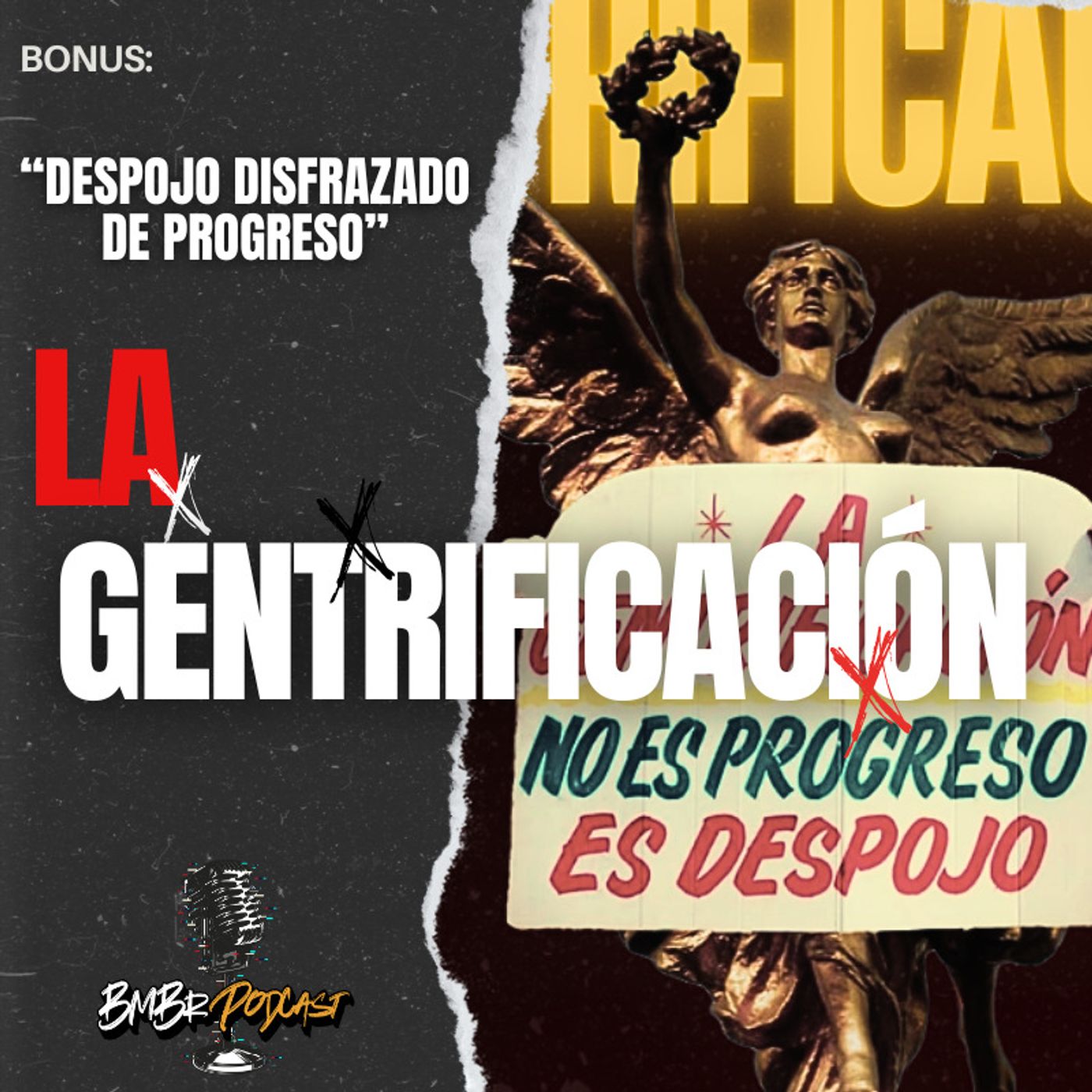 BONUS "La Gentrificación | El Despojo Disfrazado" por el BmBr Podcast