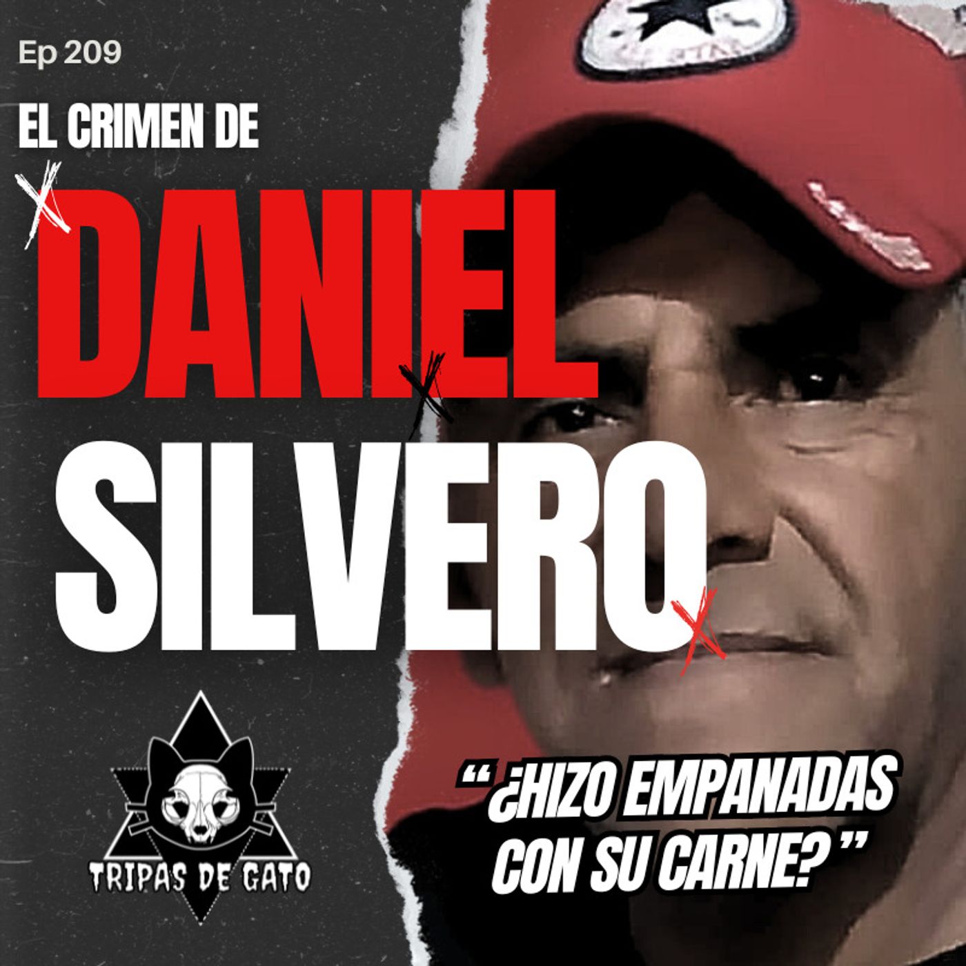 Ep 209 "El Crimen de Daniel Silvero | Hicieron Empanadas con su Carne?"