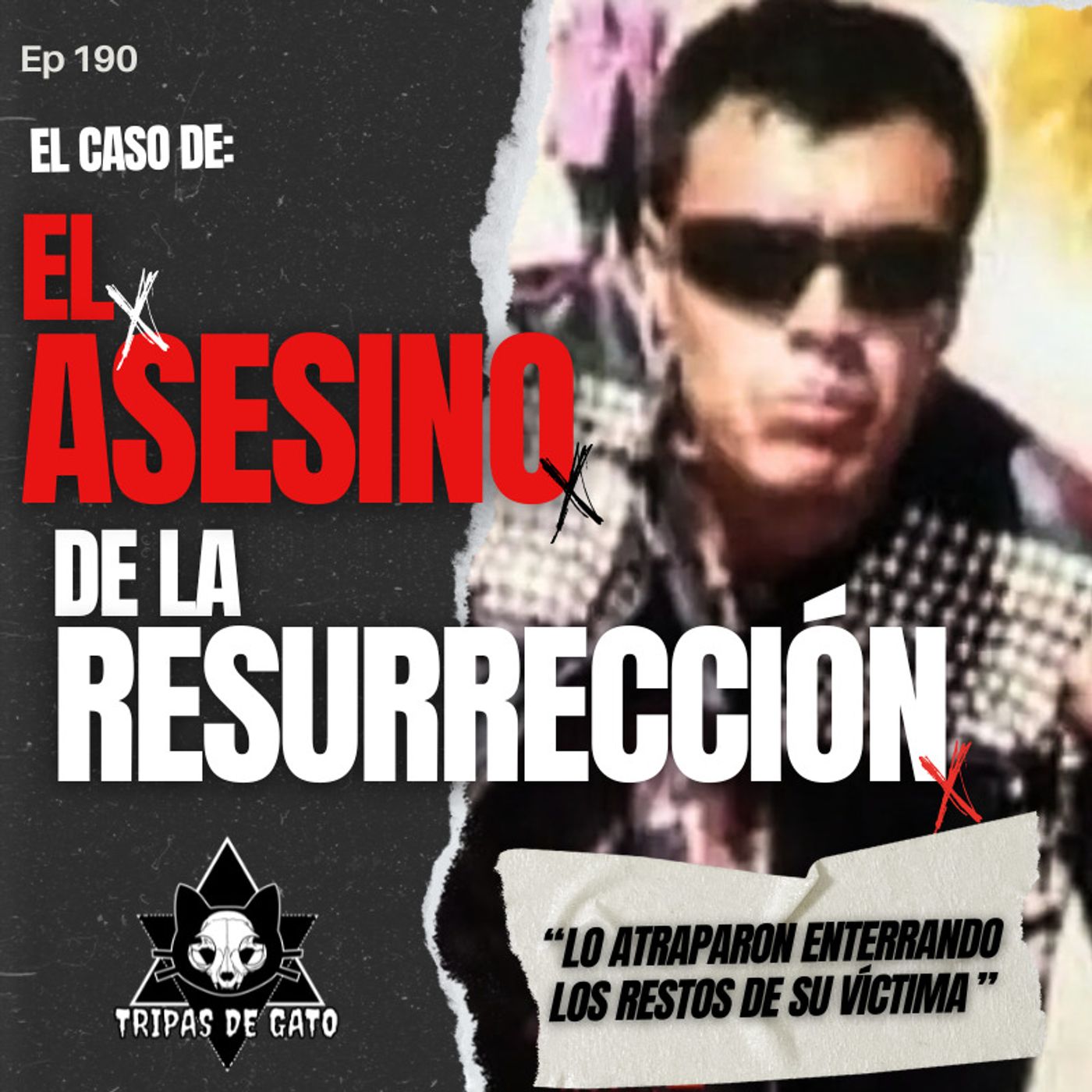 Ep 190 "El Caníbal de la Resurrección | Un Cruel Asesino"