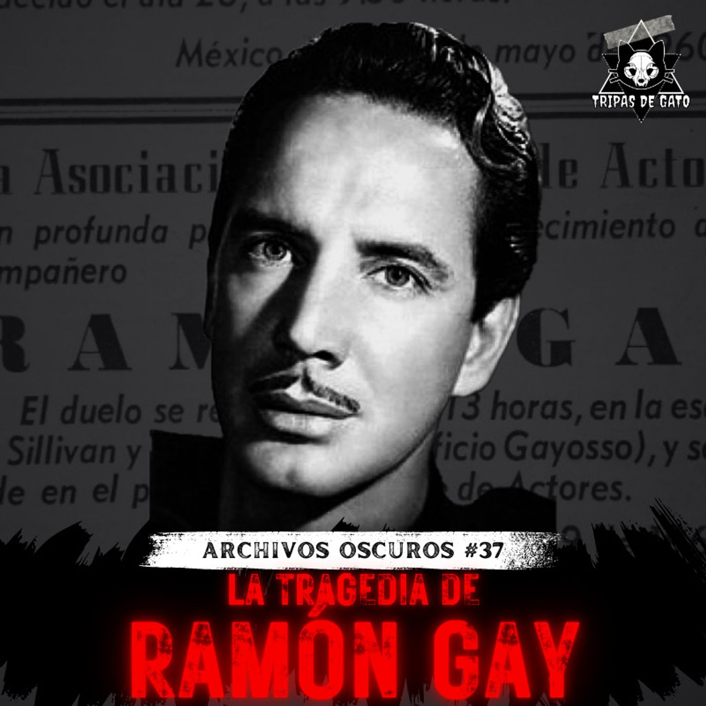 "La Tragedia de Ramón Gay | Asesinado por Celos" | Archivos Oscuros Ep 37