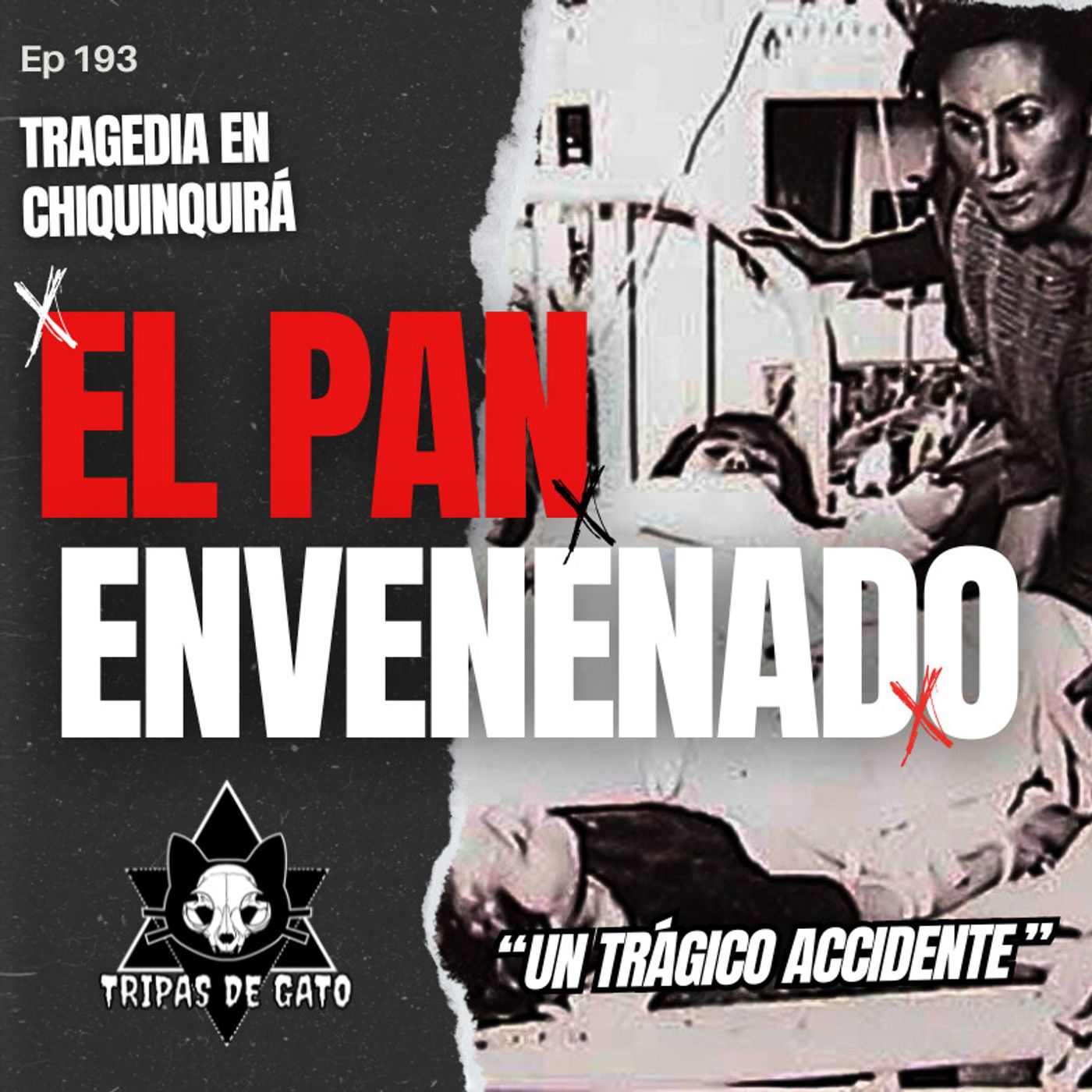 Ep 193 "El Pan Envenenado de Chiquinquirá | Un Trágico Accidente"