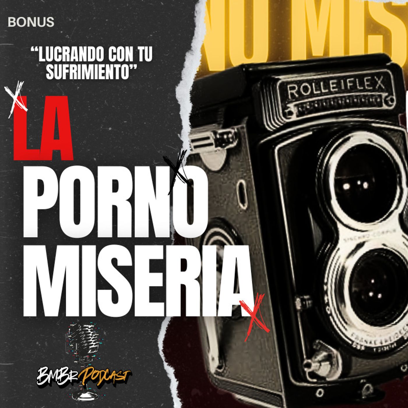 BONUS: "La Porno Miseria | Tu Desgracia es mi Oportunidad" por el BmBr Podcast