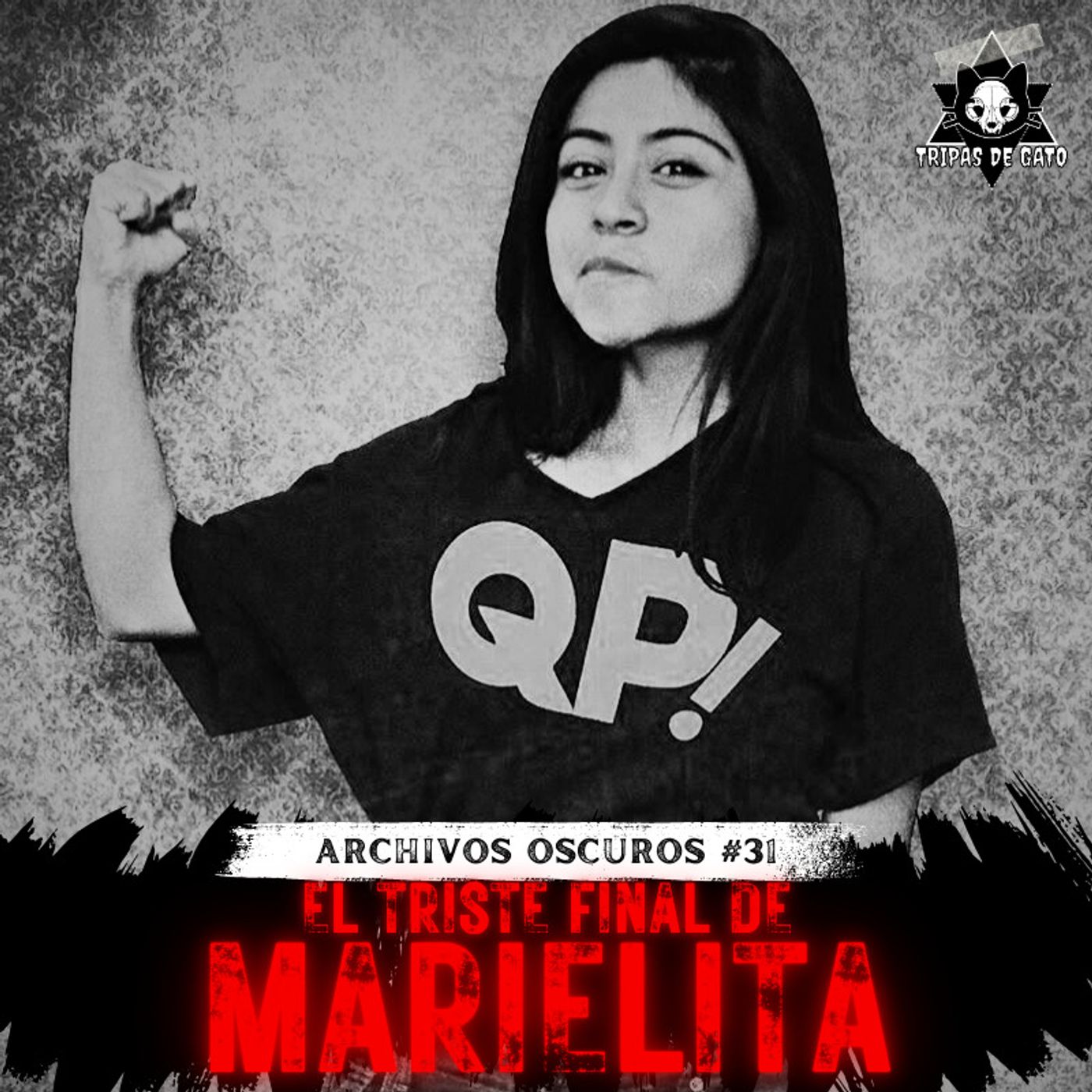 "El Caso de Marielita | Fundadora de Qué Parió" | Archivos Oscuros Ep 32