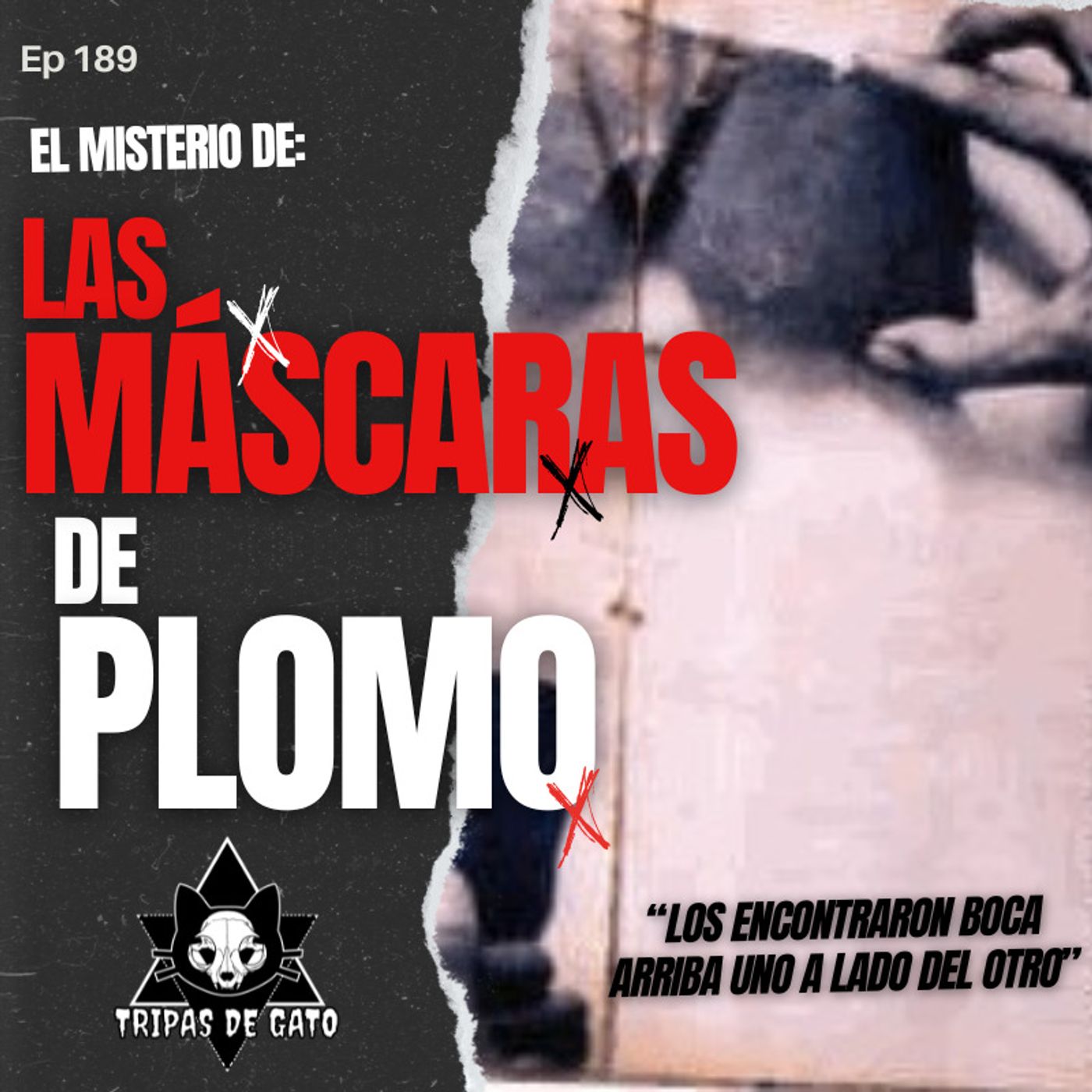 Ep 189 "El Misterio de los Cuerpos con Máscaras de Plomo"