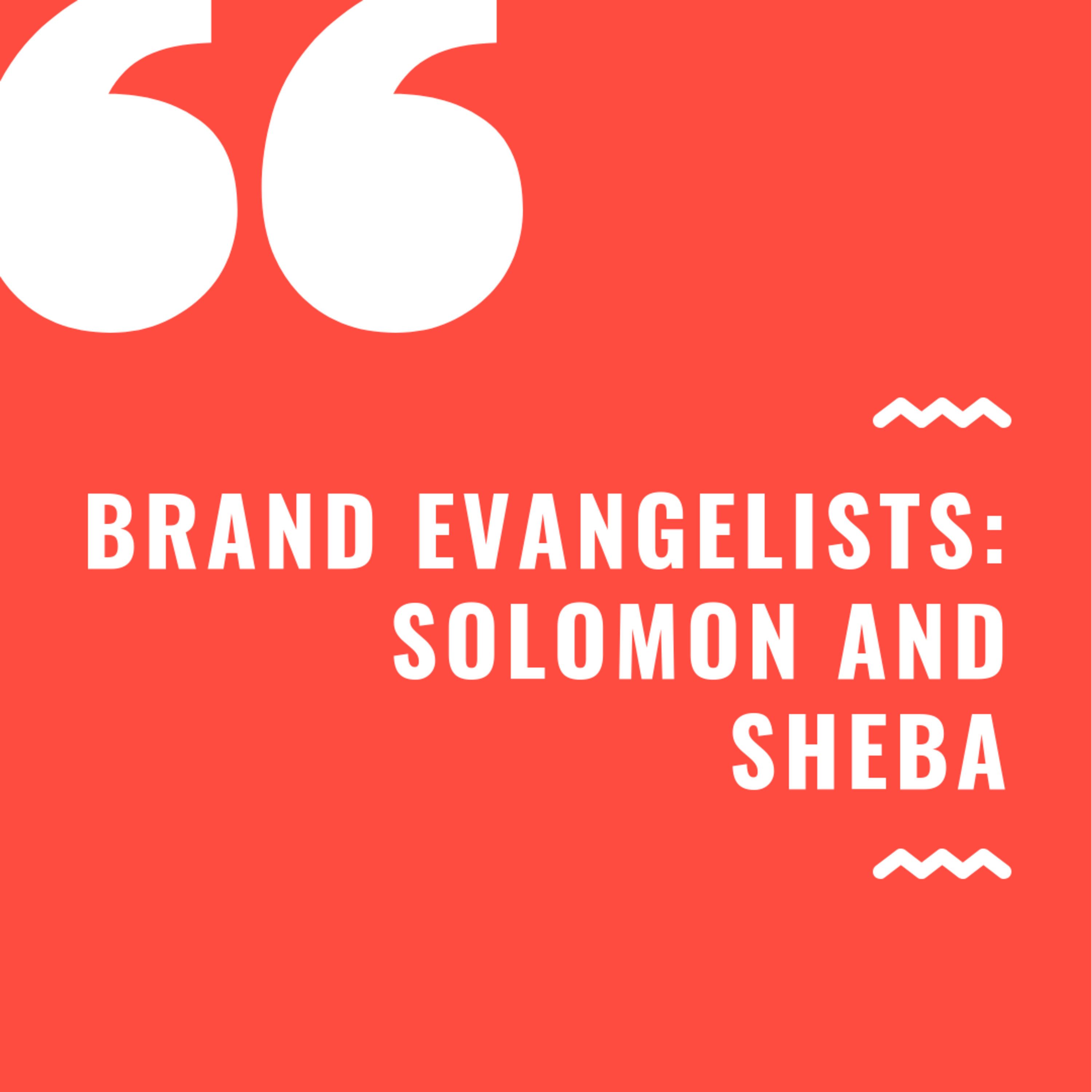 Brand Evangelists: Solomon and Sheba episode artwork