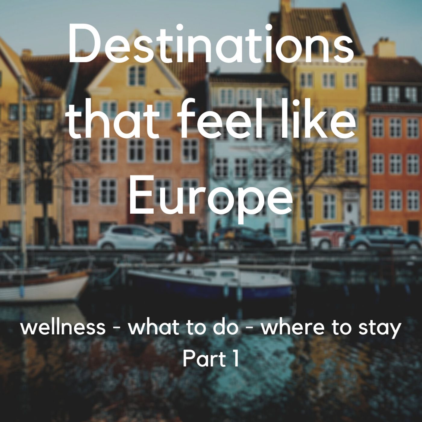 U.S. destinations that feel like Europe