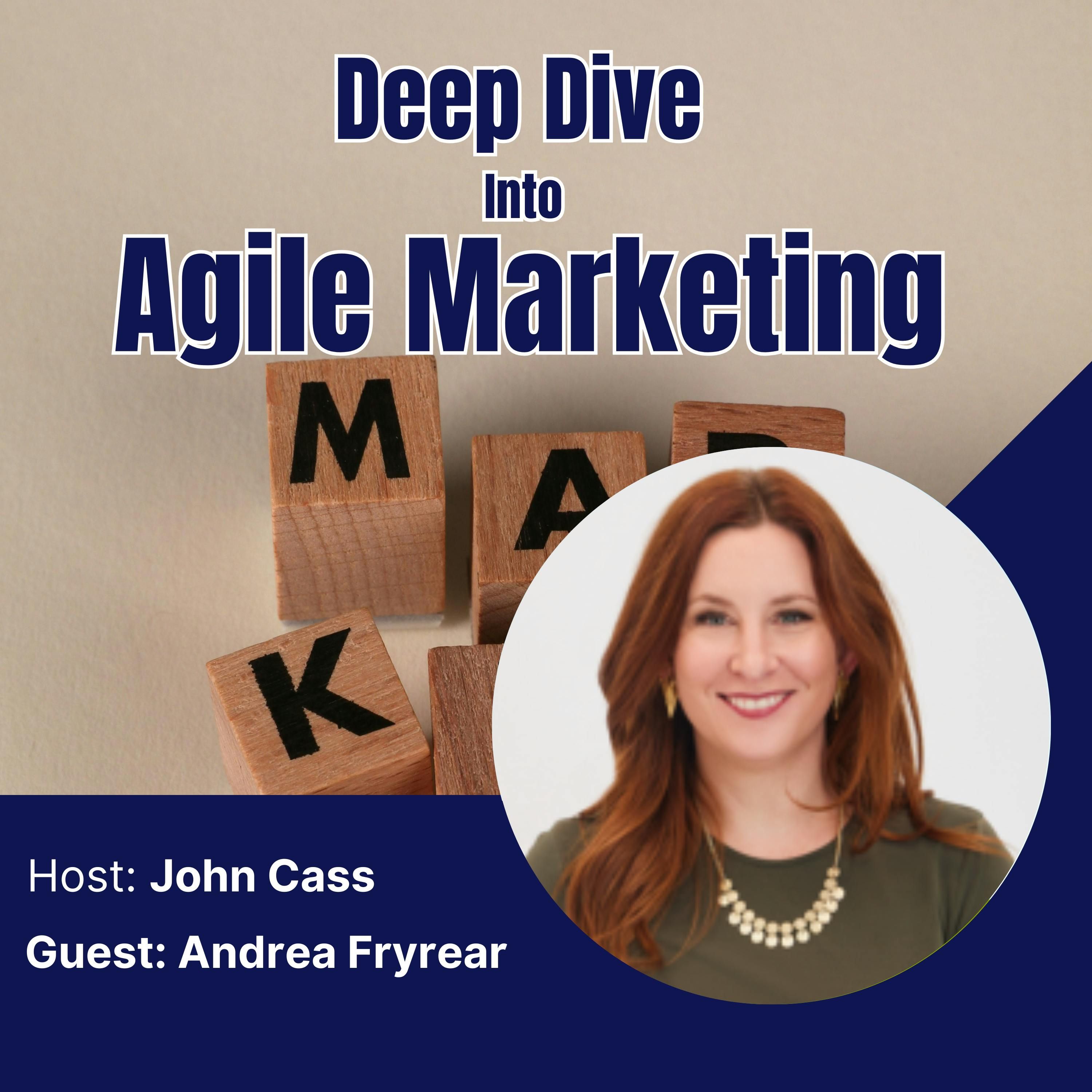 Andrea Fryrear – Deep Dive into Agile Marketing Podcast  (Episode Twenty Nine)