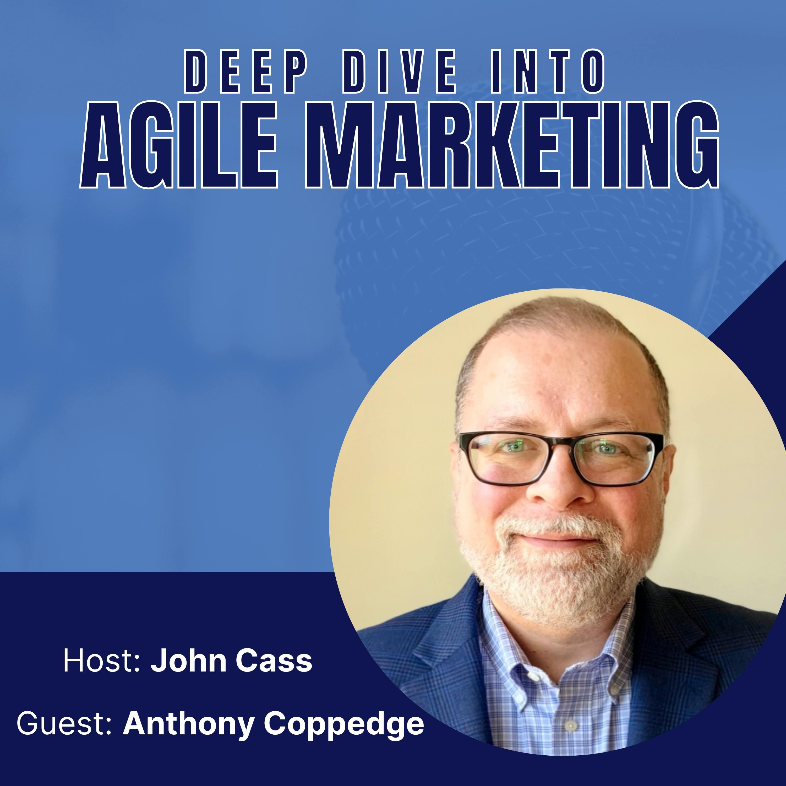 Anthony Coppedge on Agile Marketing at IBM – Episode Seventeen