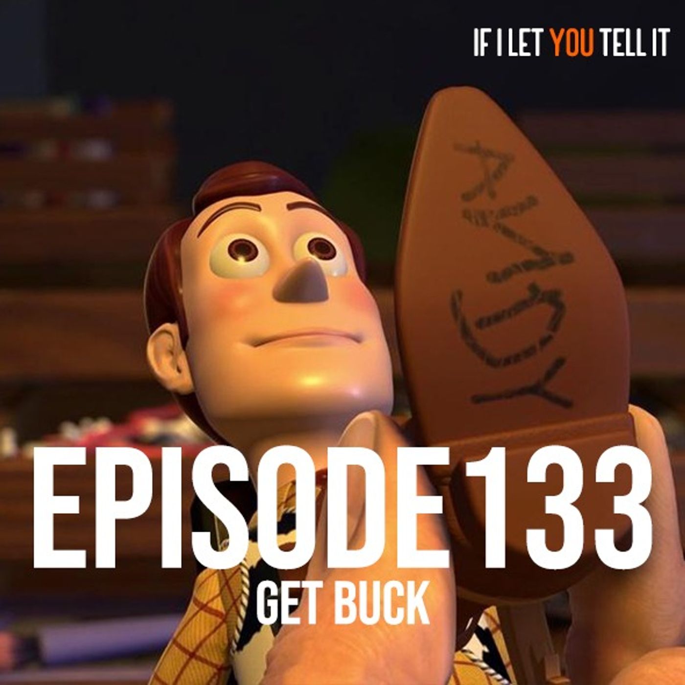 EPISODE 133: Get Buck. (feat. The Lil Homies)