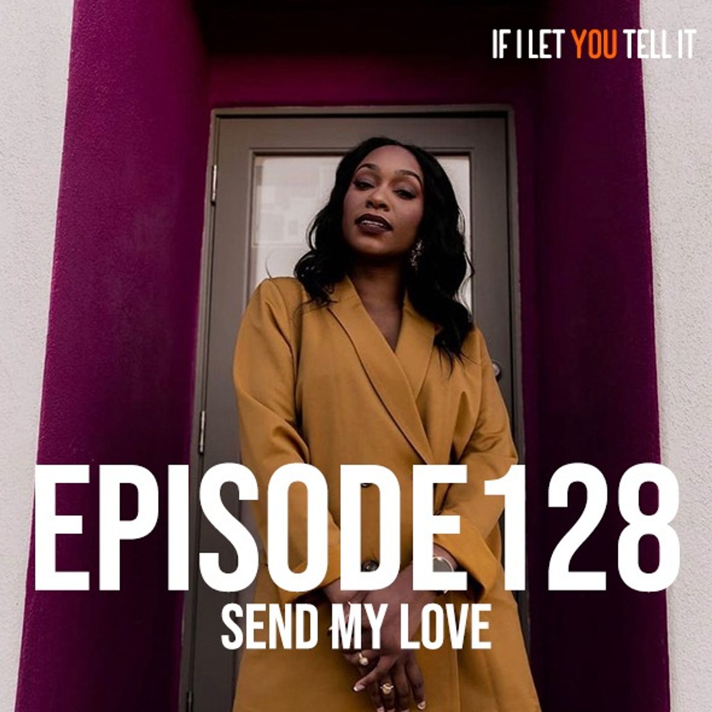 EPISODE 128: Send My Love. (feat. Kimberlee Benton)