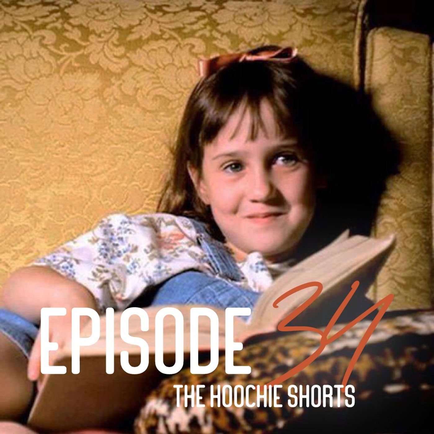 EPISODE 34: The Hoochie Shorts.