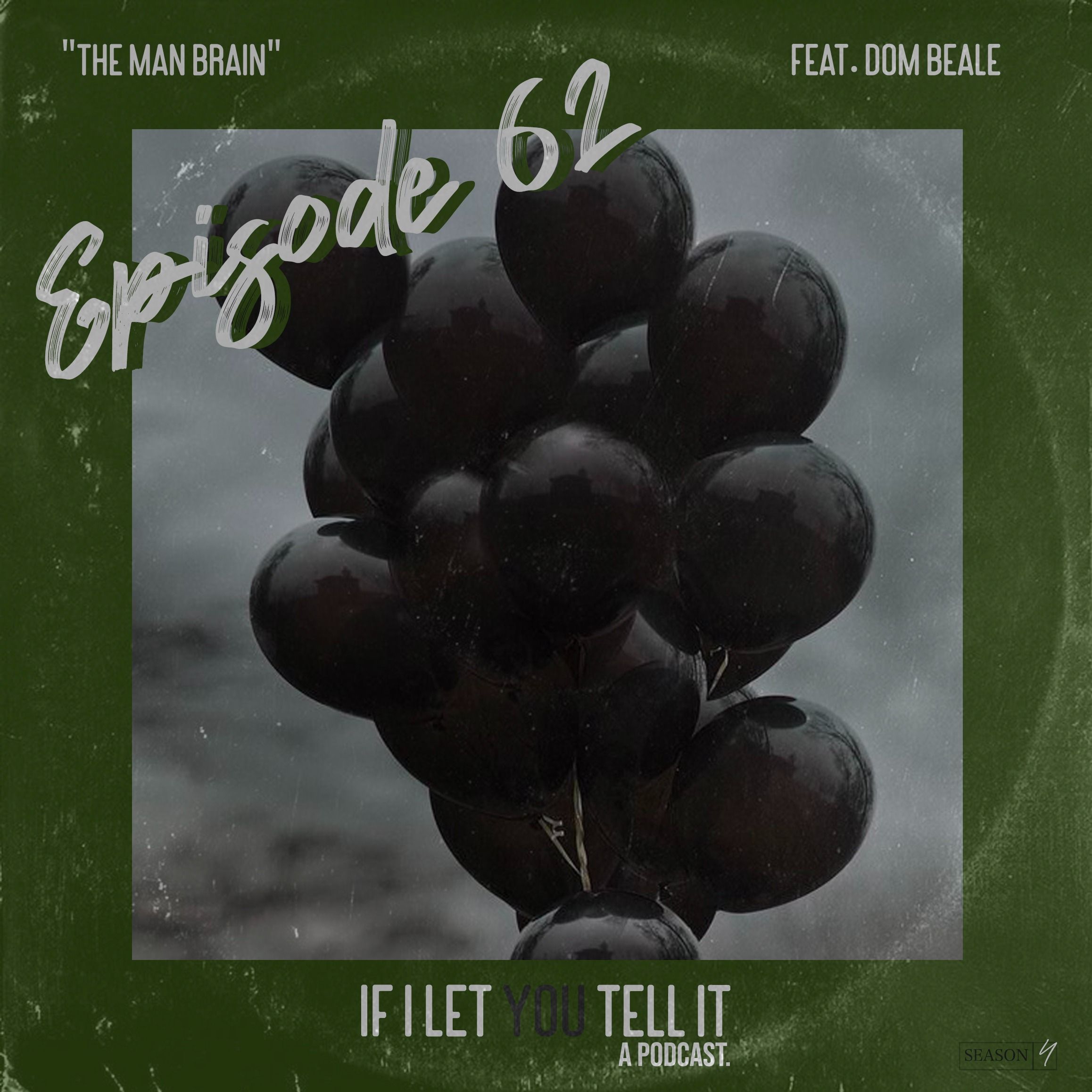 EPISODE 62: The Man Brain. (feat. Dom Beale)