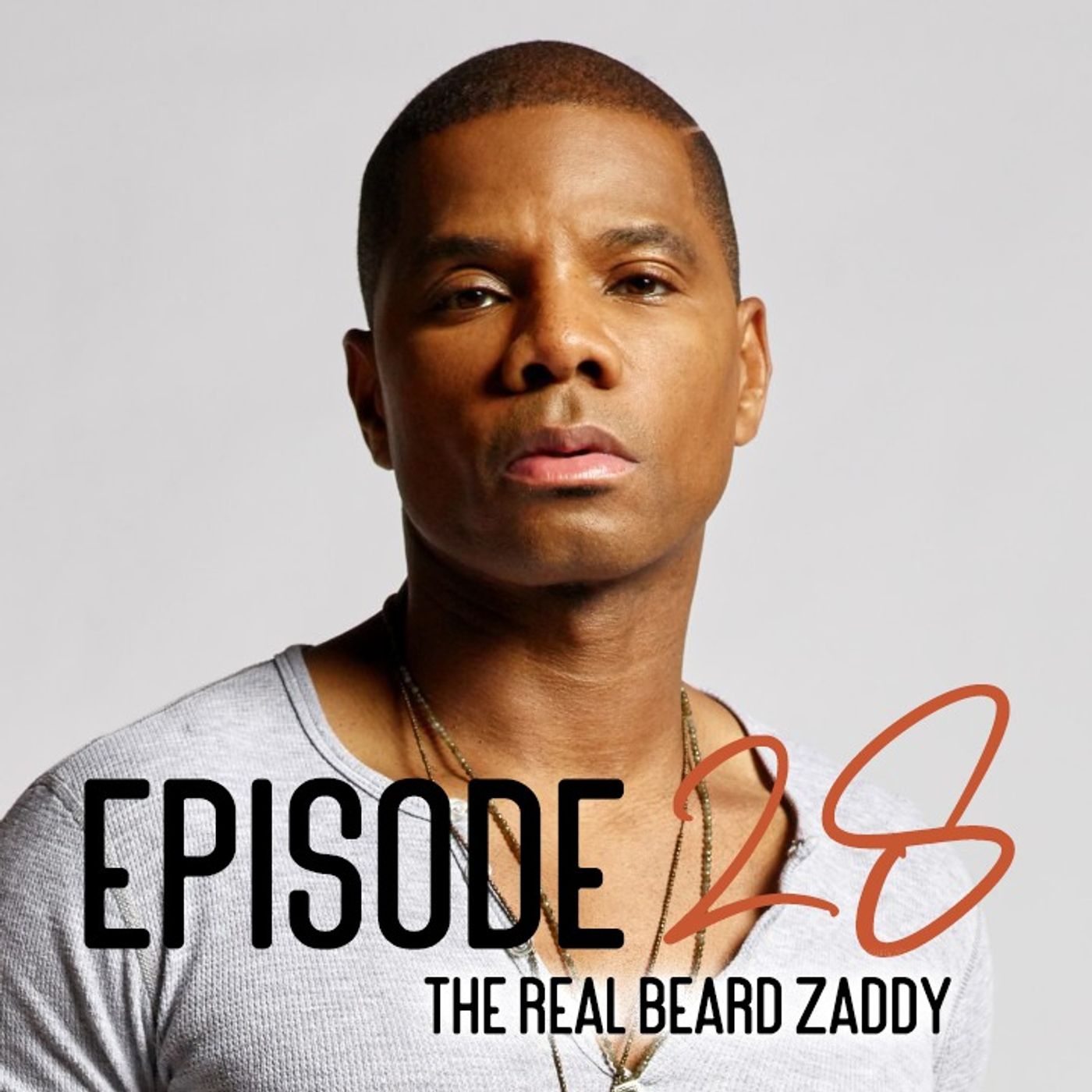 EPISODE 28: The Real Beard Zaddy.