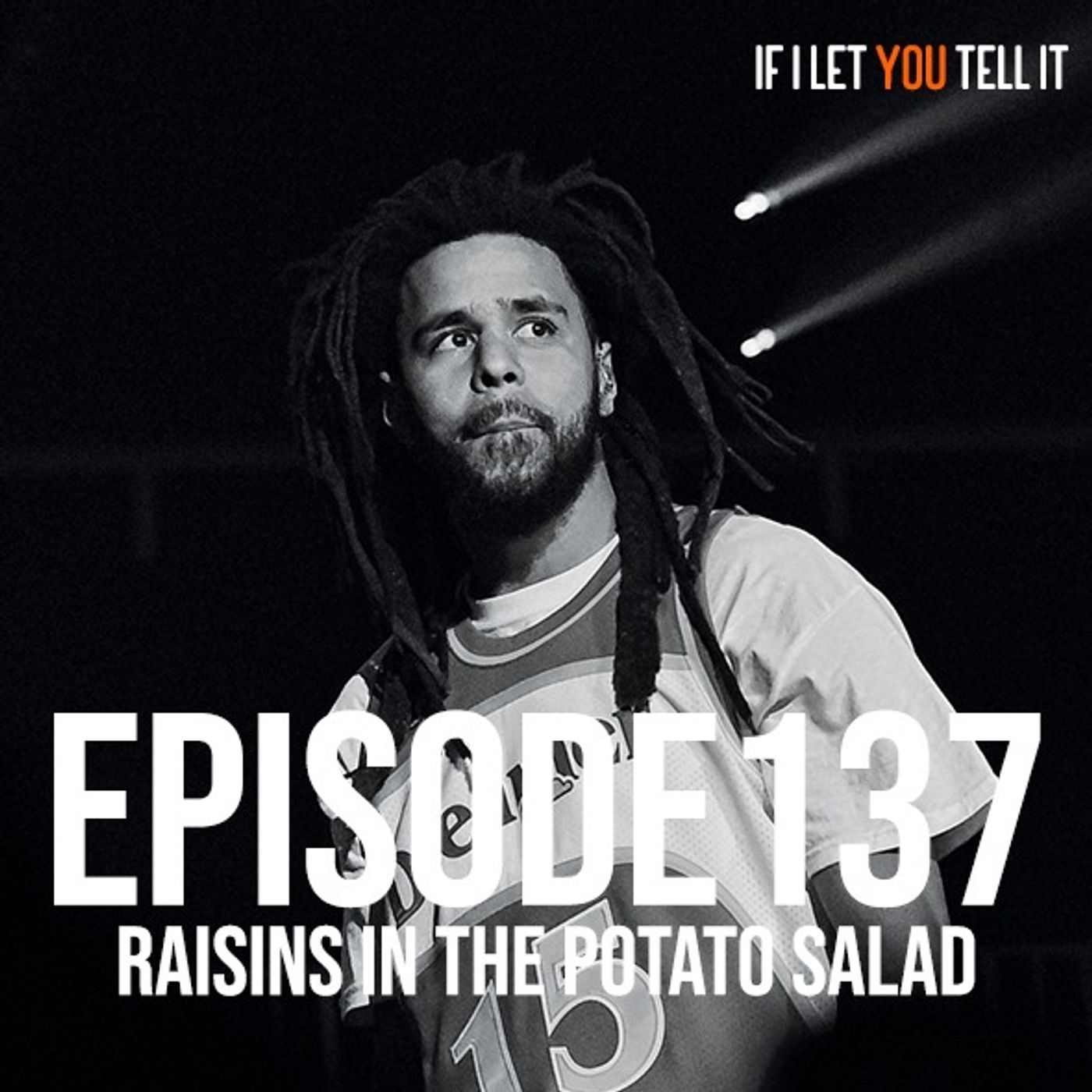 EPISODE 137: Raisins in the Potato Salad. EPISODE 137: Raisins in the Potato Salad.