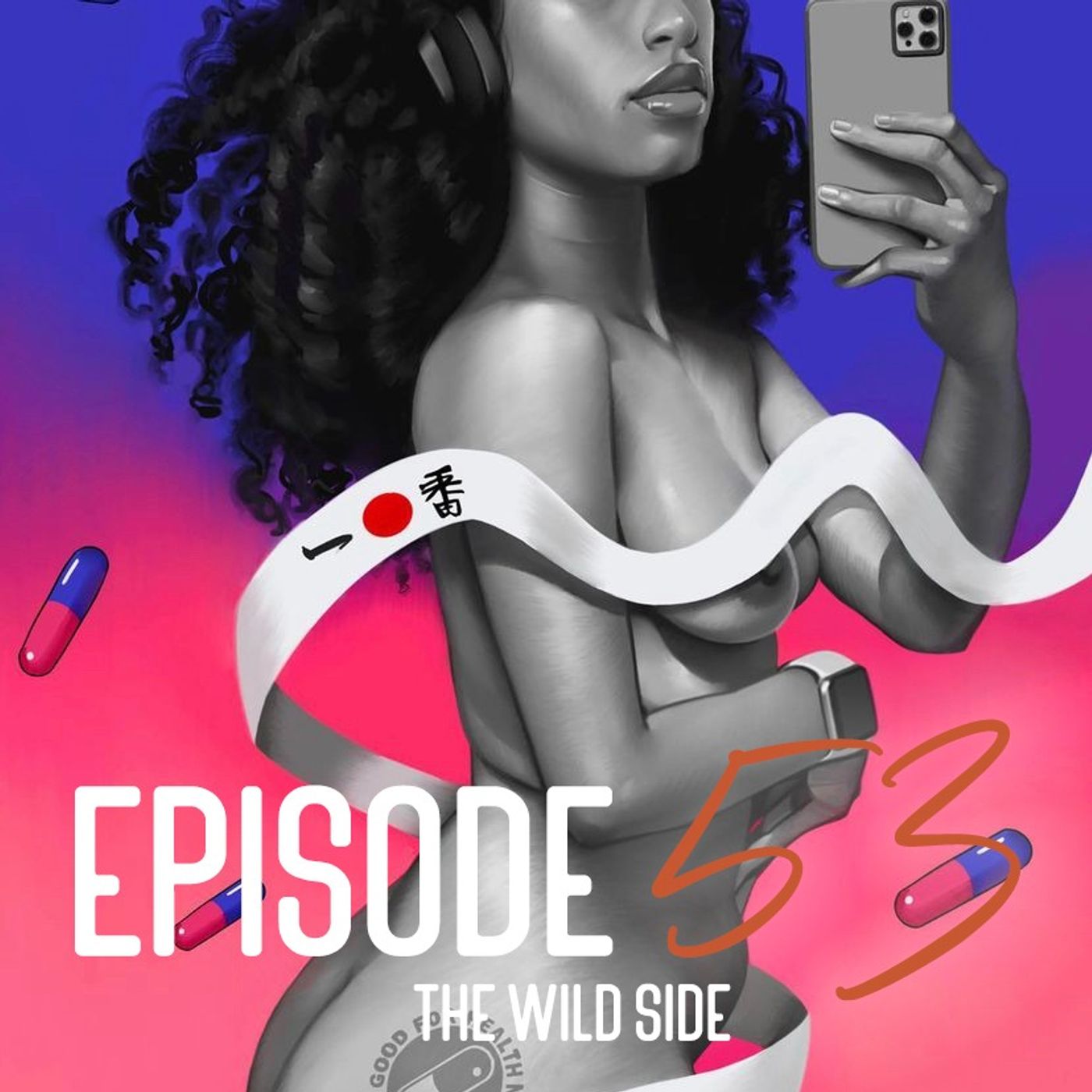 EPISODE 53: The Wild Side. (feat. Mel)