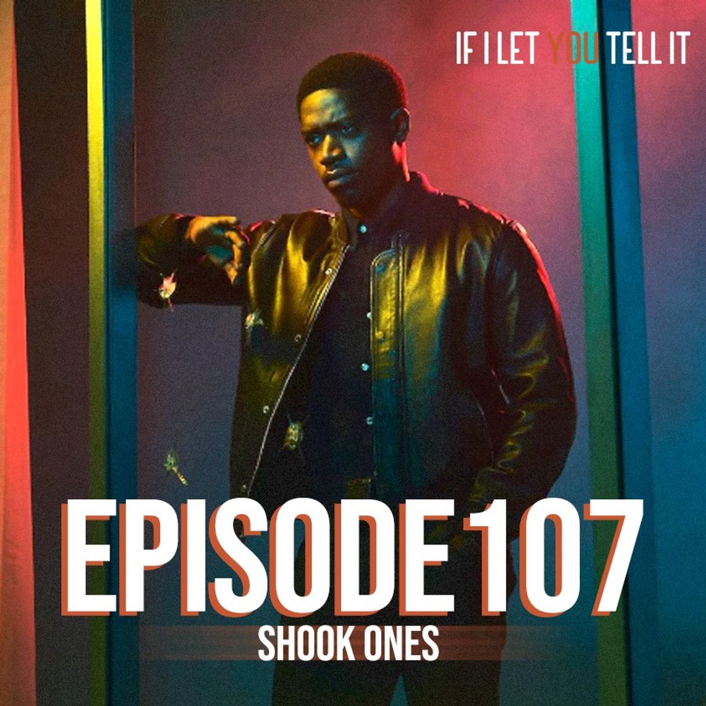 EPISODE 107: Shook Ones. (feat. Britney & Robert Gardner)