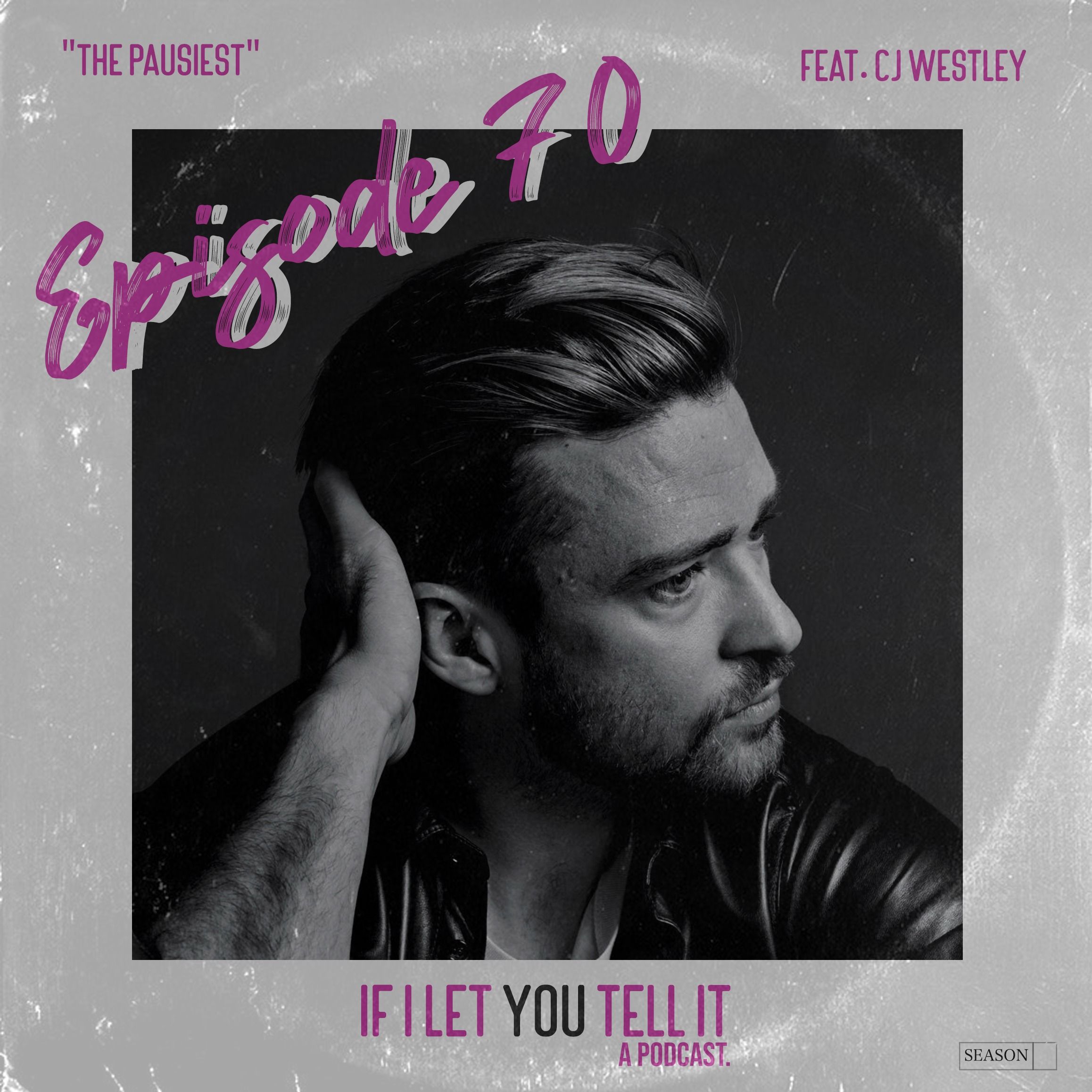 EPISODE 70: The Pausiest. (feat. CJ Westley)
