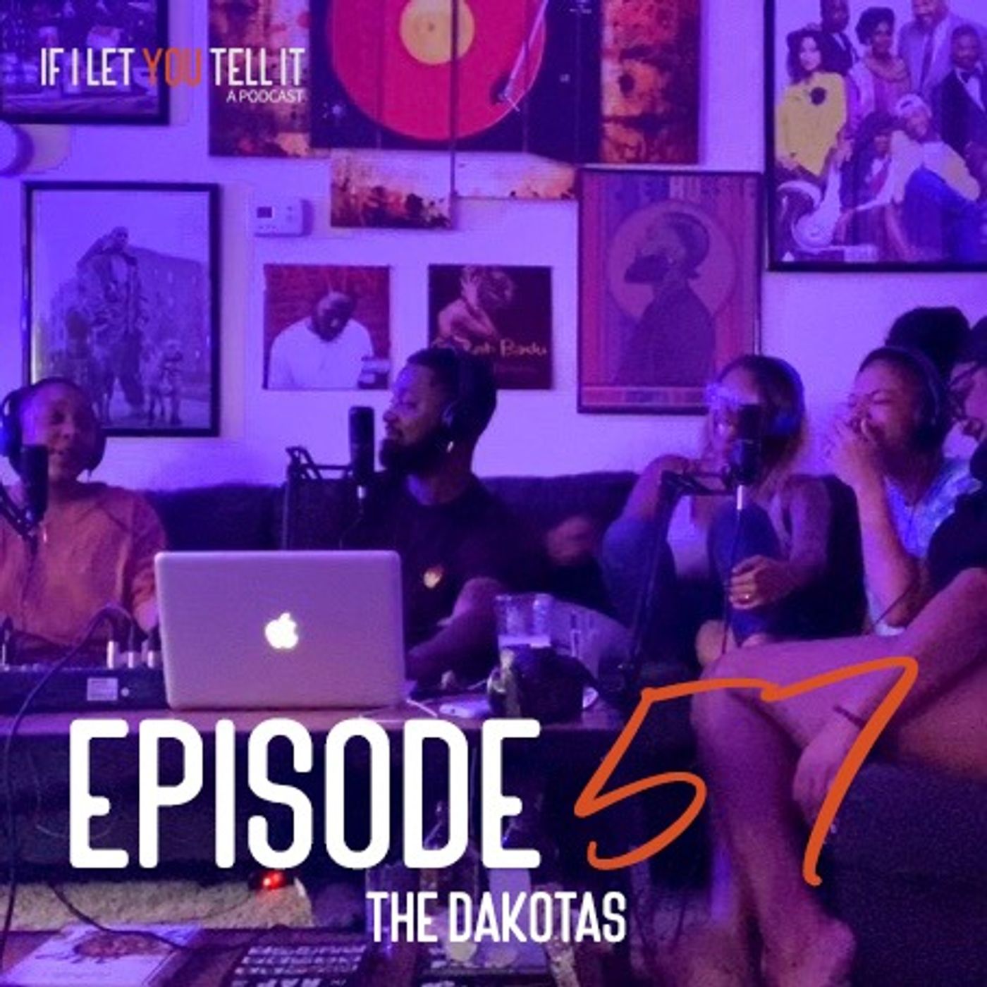EPISODE 57: The Dakotas. (feat. Tune, Taylor Cole, Rae and Camille)