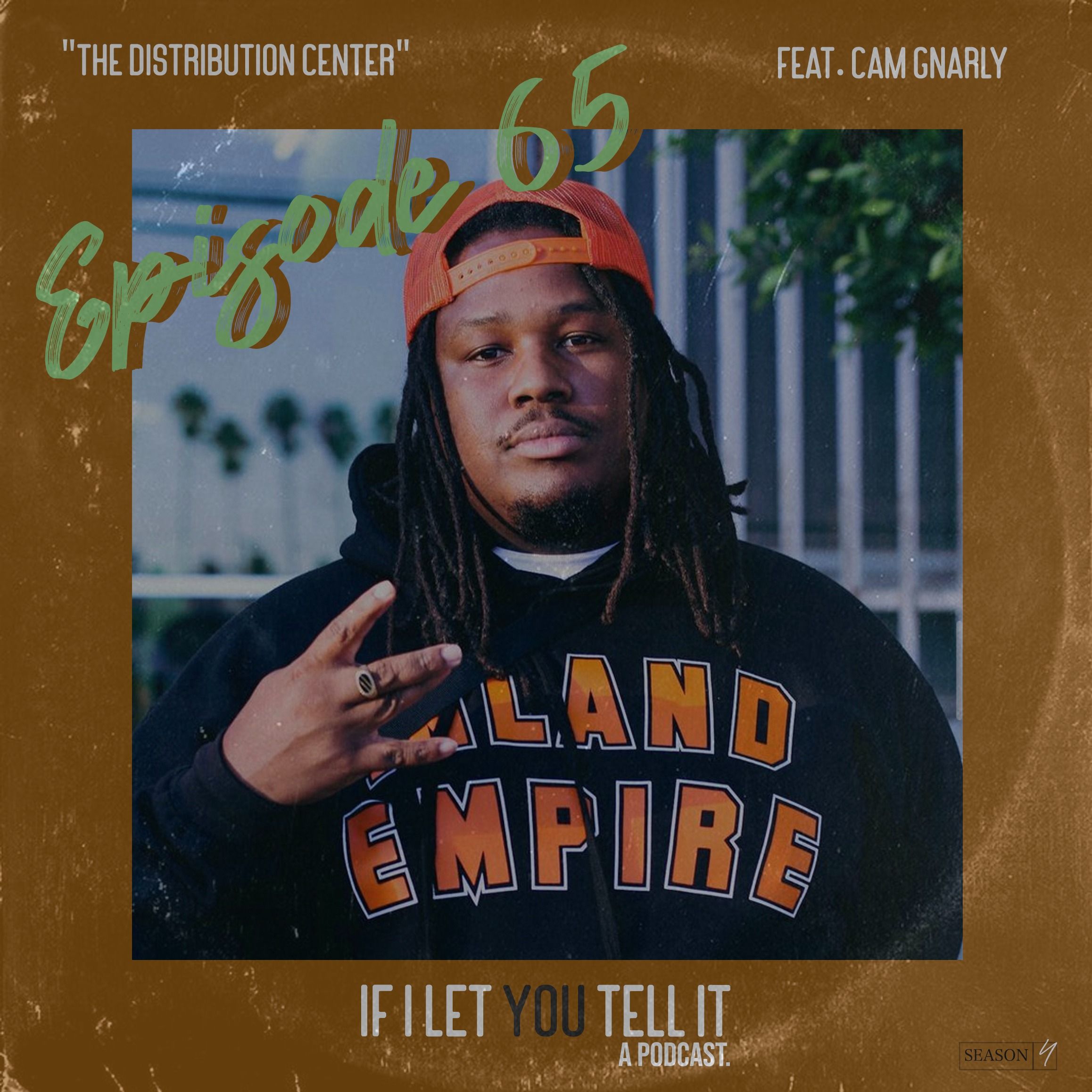EPISODE 65: The Distribution Center. (feat. Cam Gnarly)