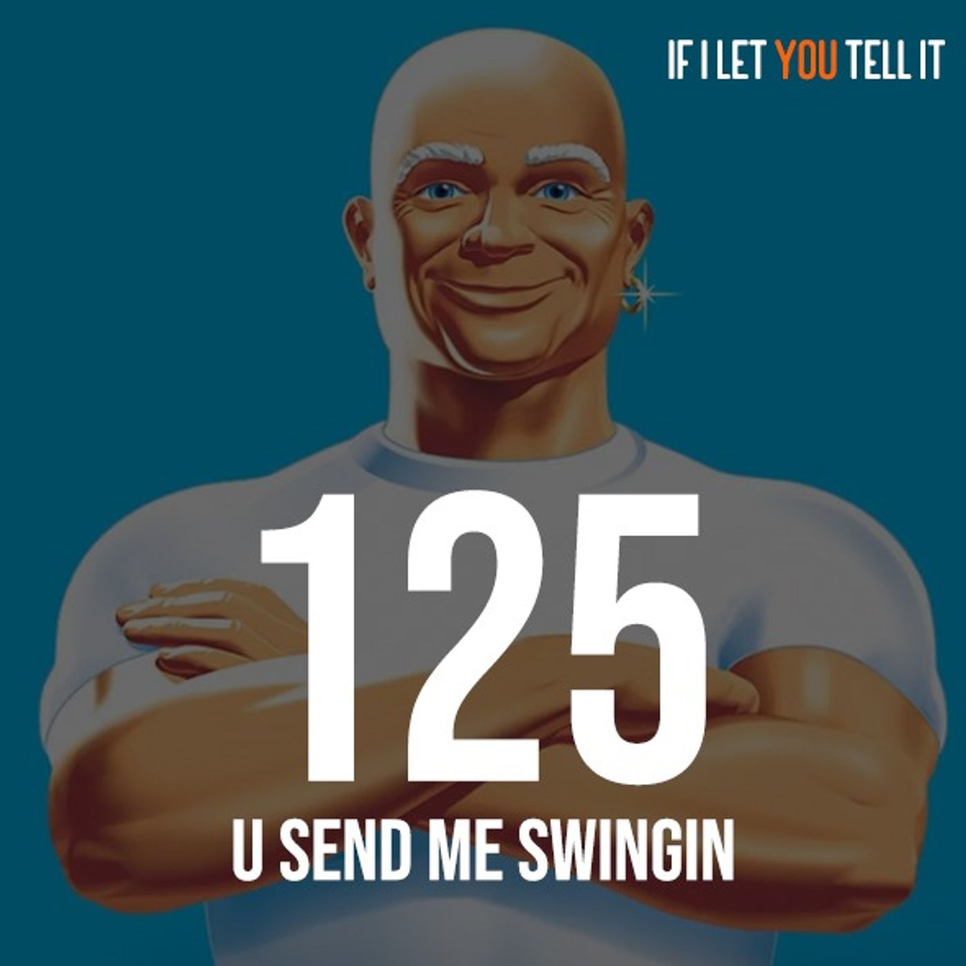 EPISODE 125: U Send Me Swingin.