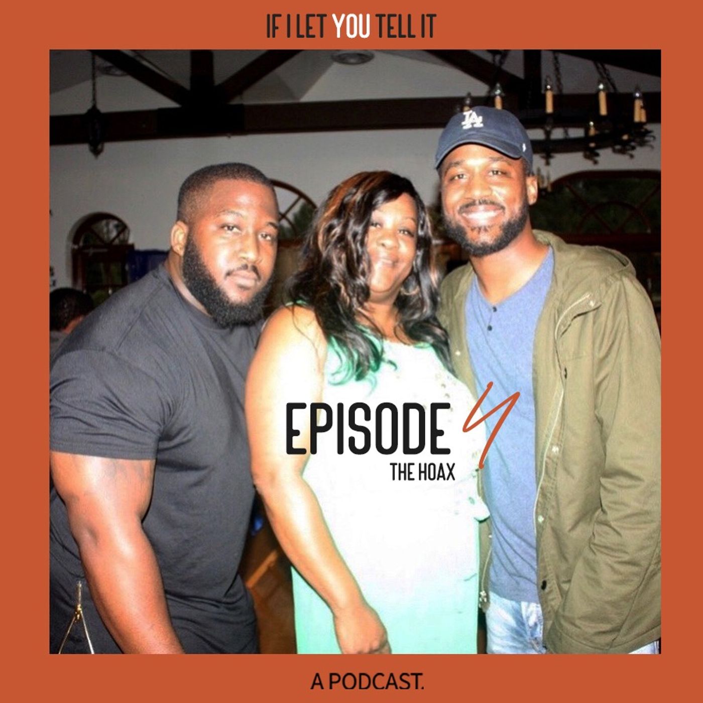 EPISODE 4: The Hoax. (feat. Mom)