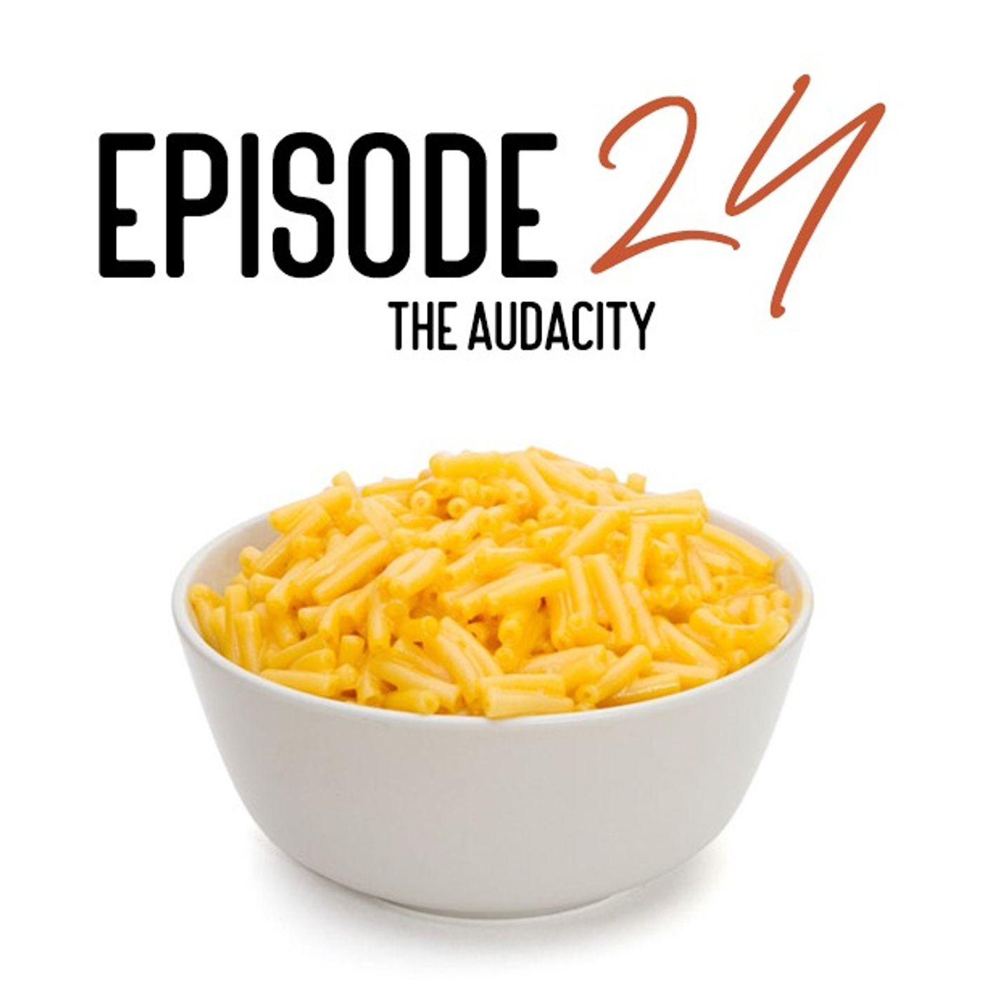 EPISODE 24: The Audacity. (feat. Naciya)