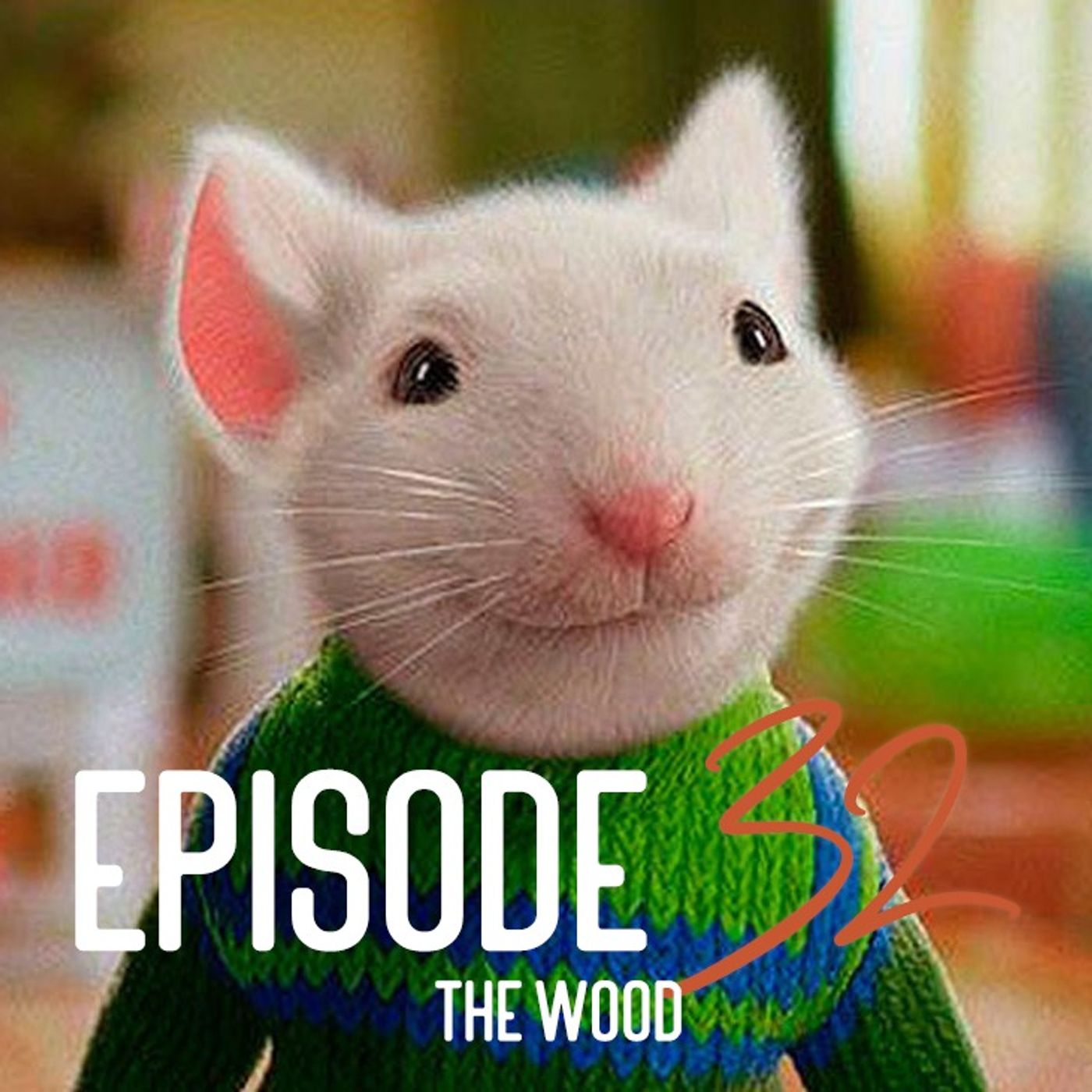 EPISODE 32: The Wood.