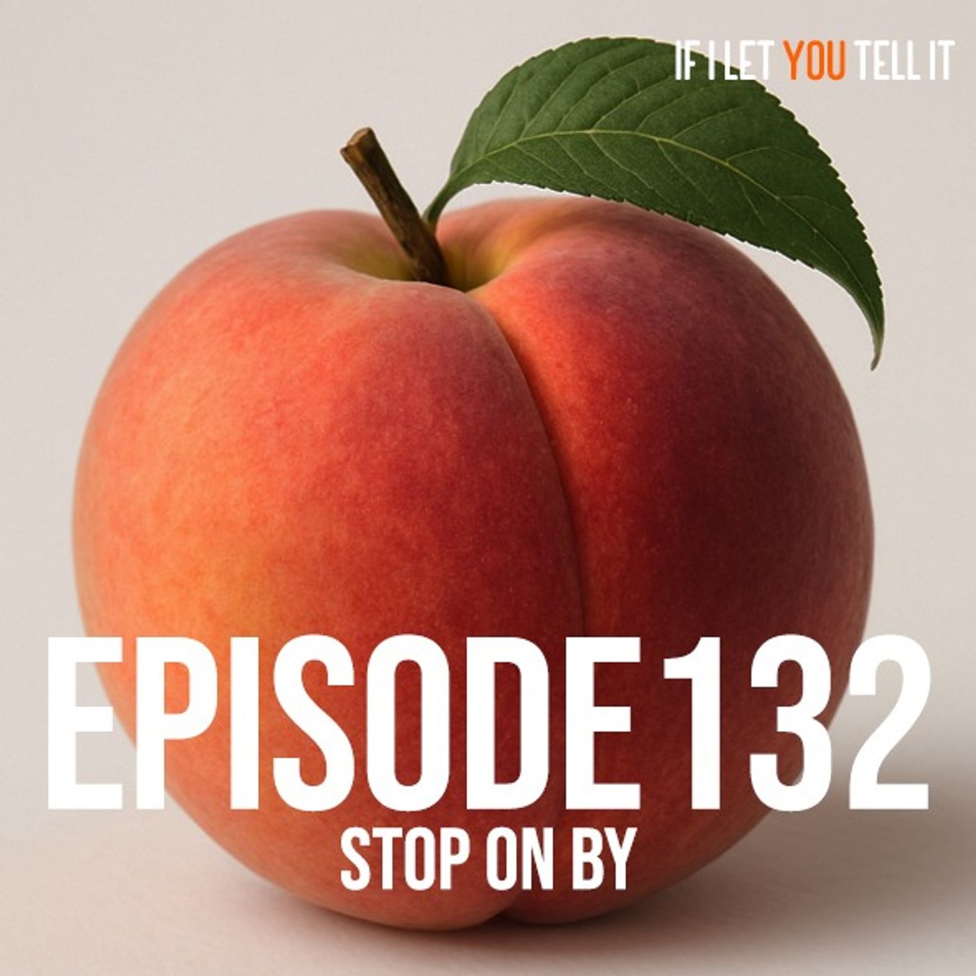 EPISODE 132: Stop On By.