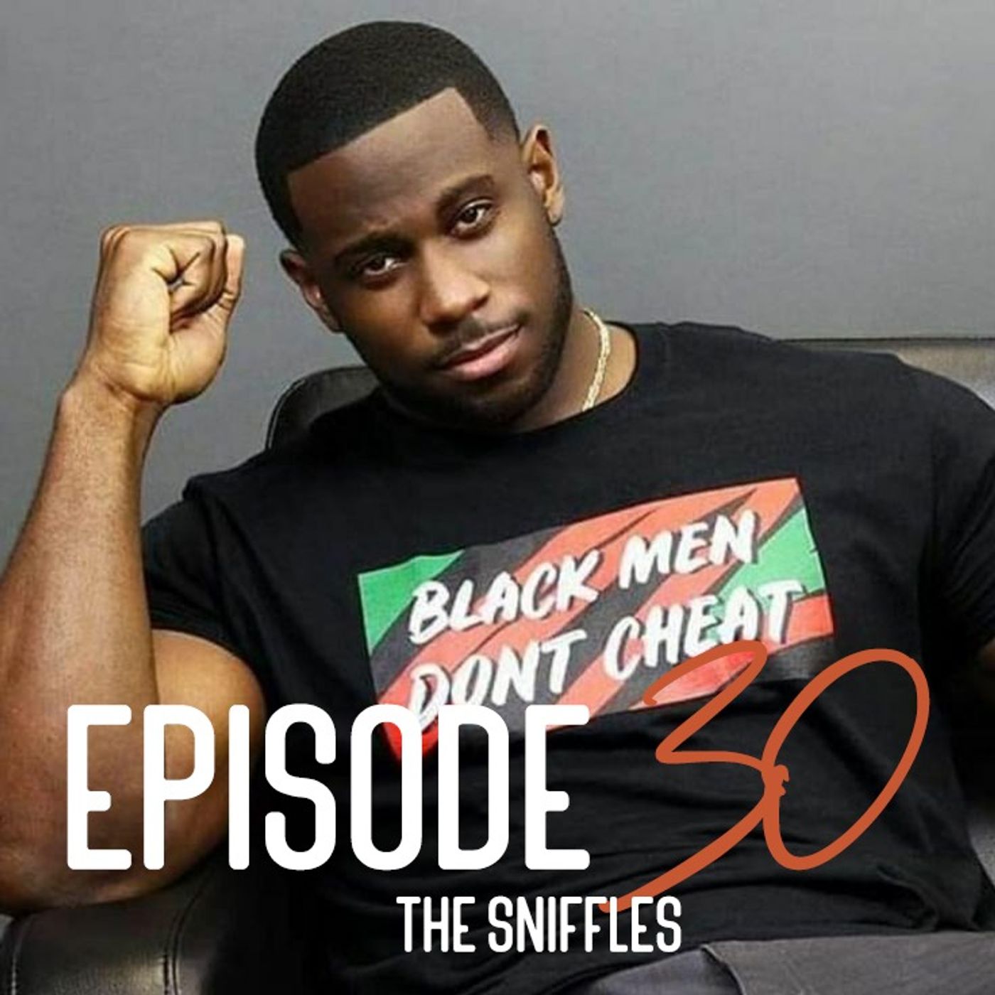 EPISODE 30: The Sniffles.